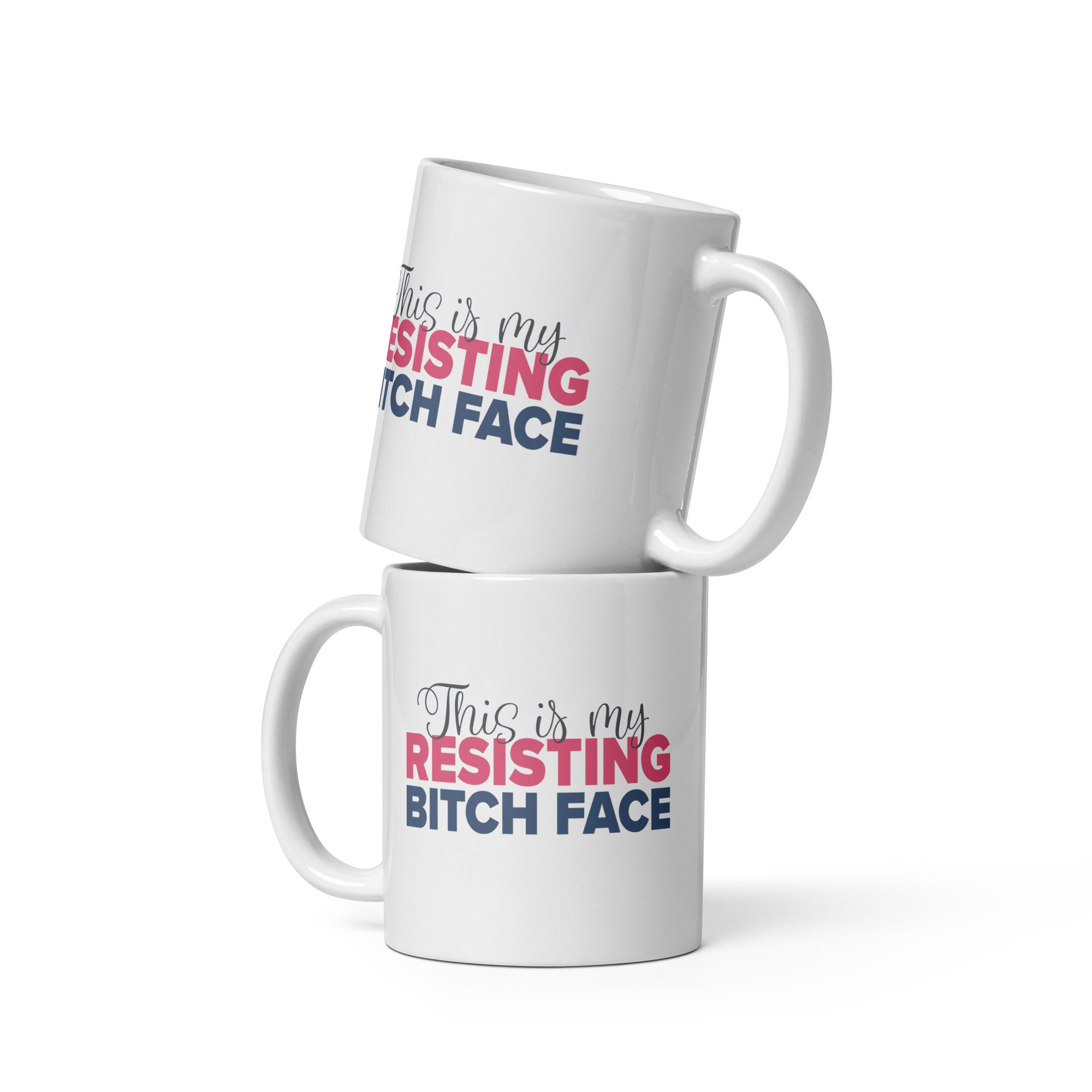 Resisting Bitch Face white glossy mug