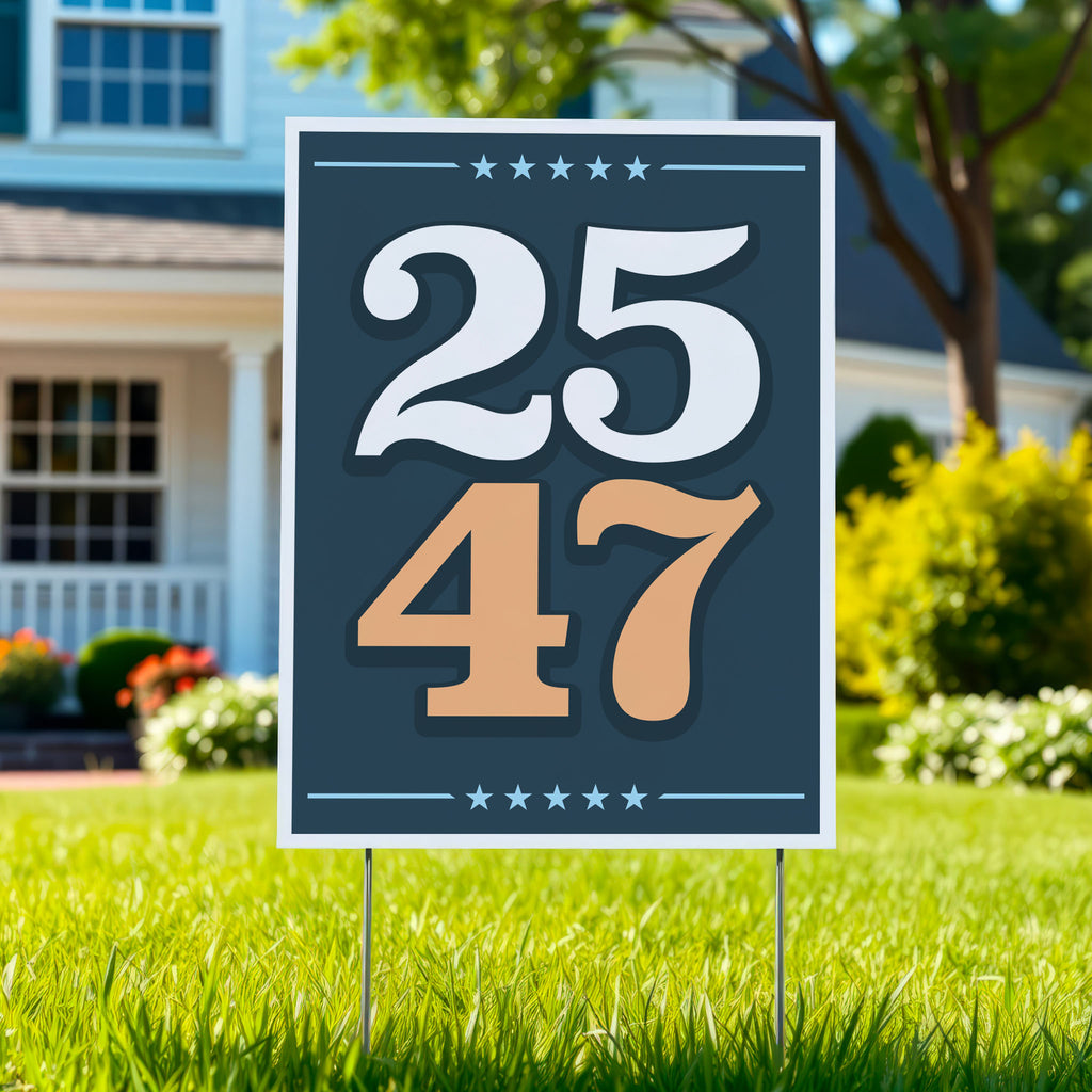 Yard sign with bold numbers “25” in white and “47” in orange on a navy background, symbolizing invoking the 25th Amendment to remove Trump from office.