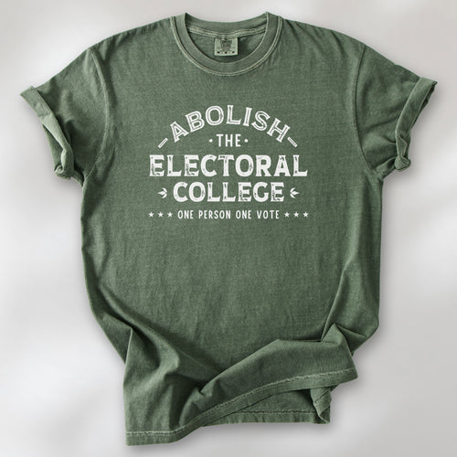 Moss t-shirt with distressed text reading “Abolish the Electoral College One Person One Vote” in vintage style design