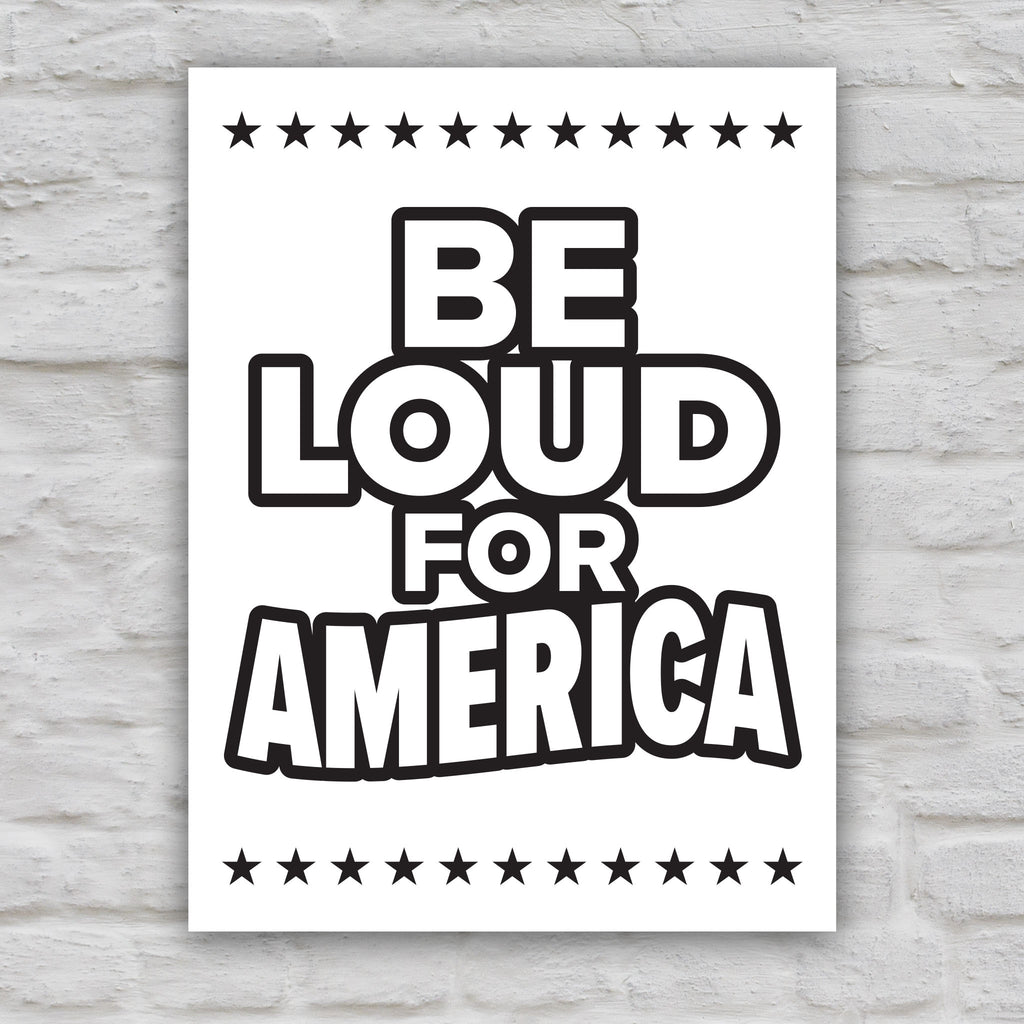 Black and white version of protest sign with text “Be Loud for America”, inspired by JB Pritzker urging people to speak up against Trump.