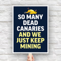 Anti-Trump protest sign with a dead canary illustration and bold text reading “So Many Dead Canaries And We Just Keep Mining,” symbolizing ignored fascist warning signs.