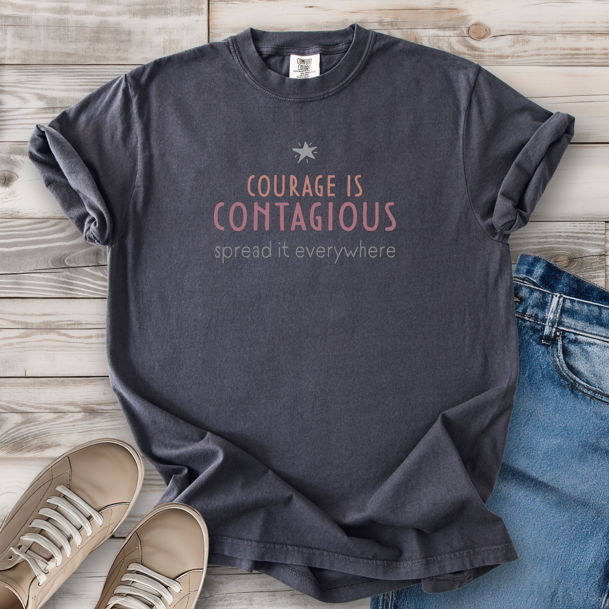 Courage Is Contagious – Spread It Everywhere t-shirt