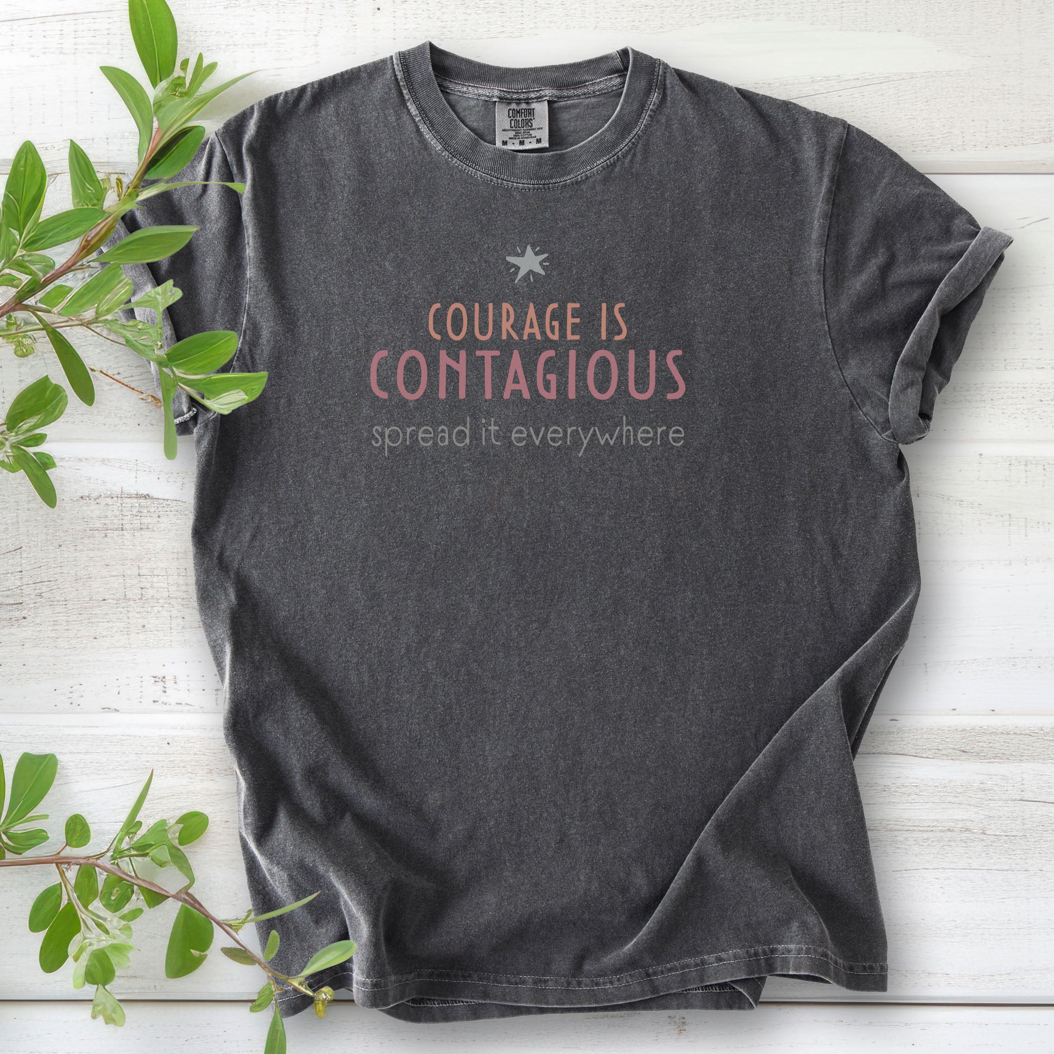 Courage Is Contagious – Spread It Everywhere t-shirt