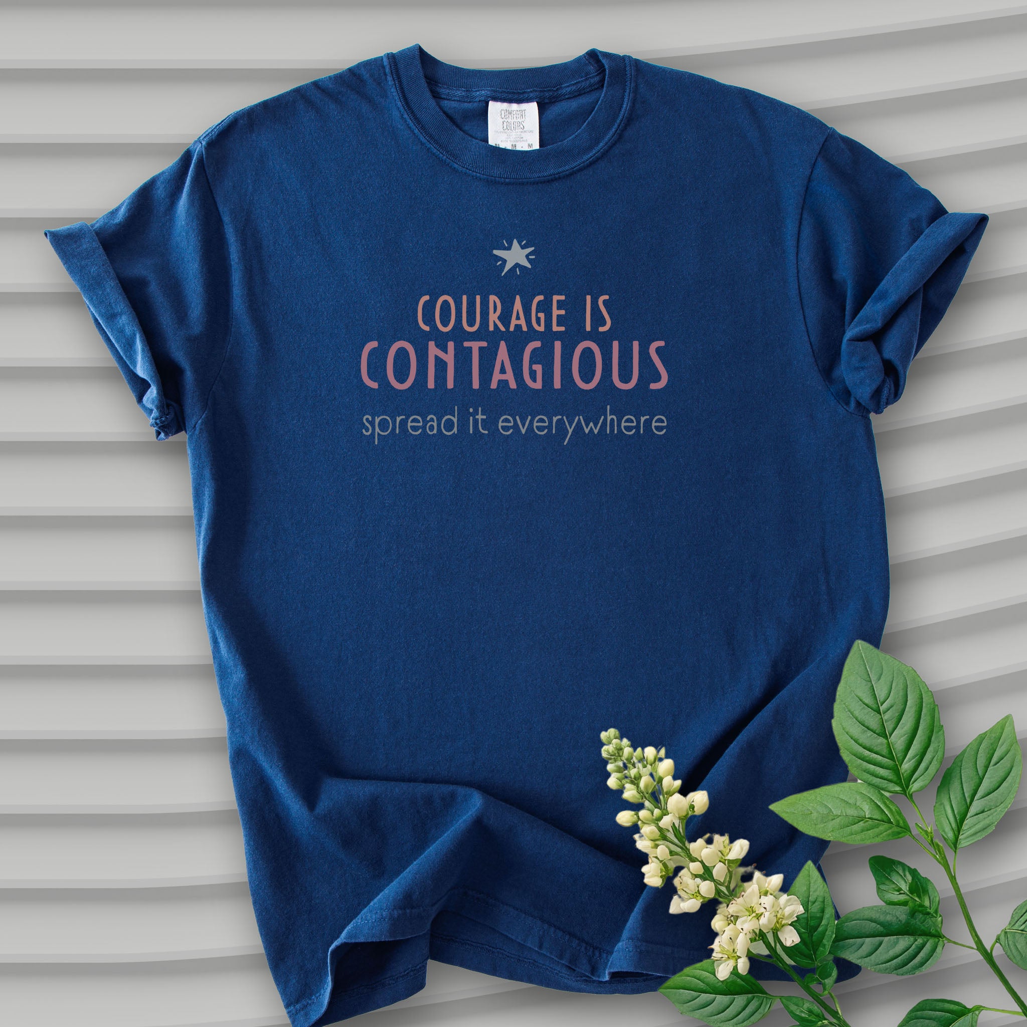 Courage Is Contagious – Spread It Everywhere t-shirt