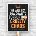 Protest sign reading “We will not bow down to corruption, cruelty, chaos” in bold white, red, blue, and orange text for No Kings Day anti-Trump rallies.