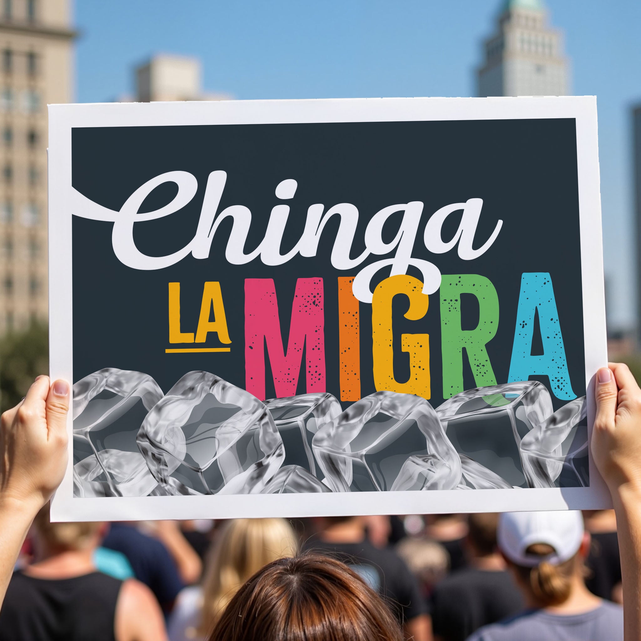 Chinga La Migra protest sign