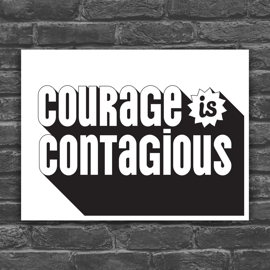 Black and white version of protest sign that reads: “Courage is contagious” in bold stylized text— a bold, empowering message for activism, civil rights rallies, and pro-democracy protests.