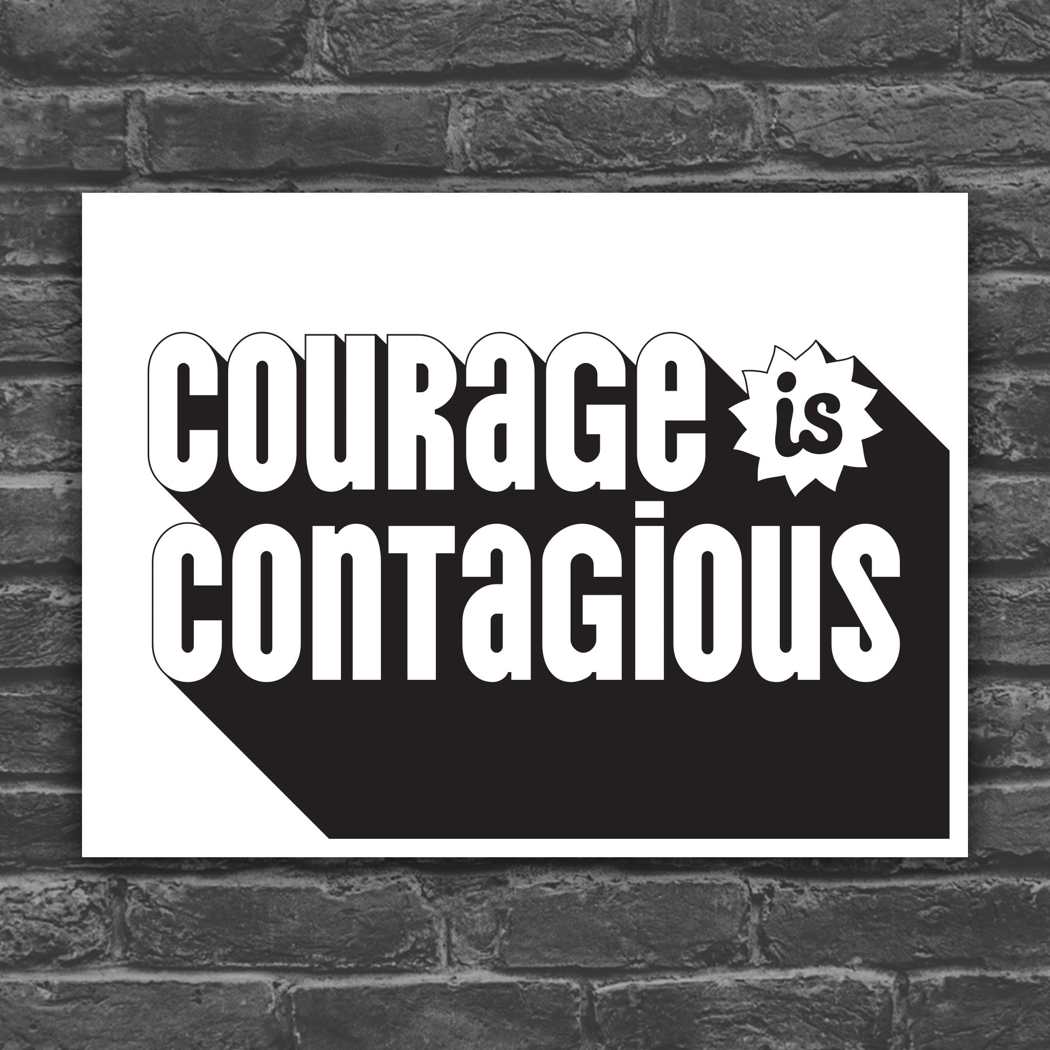 Black and white version of protest sign that reads: “Courage is contagious” in bold stylized text— a bold, empowering message for activism, civil rights rallies, and pro-democracy protests.