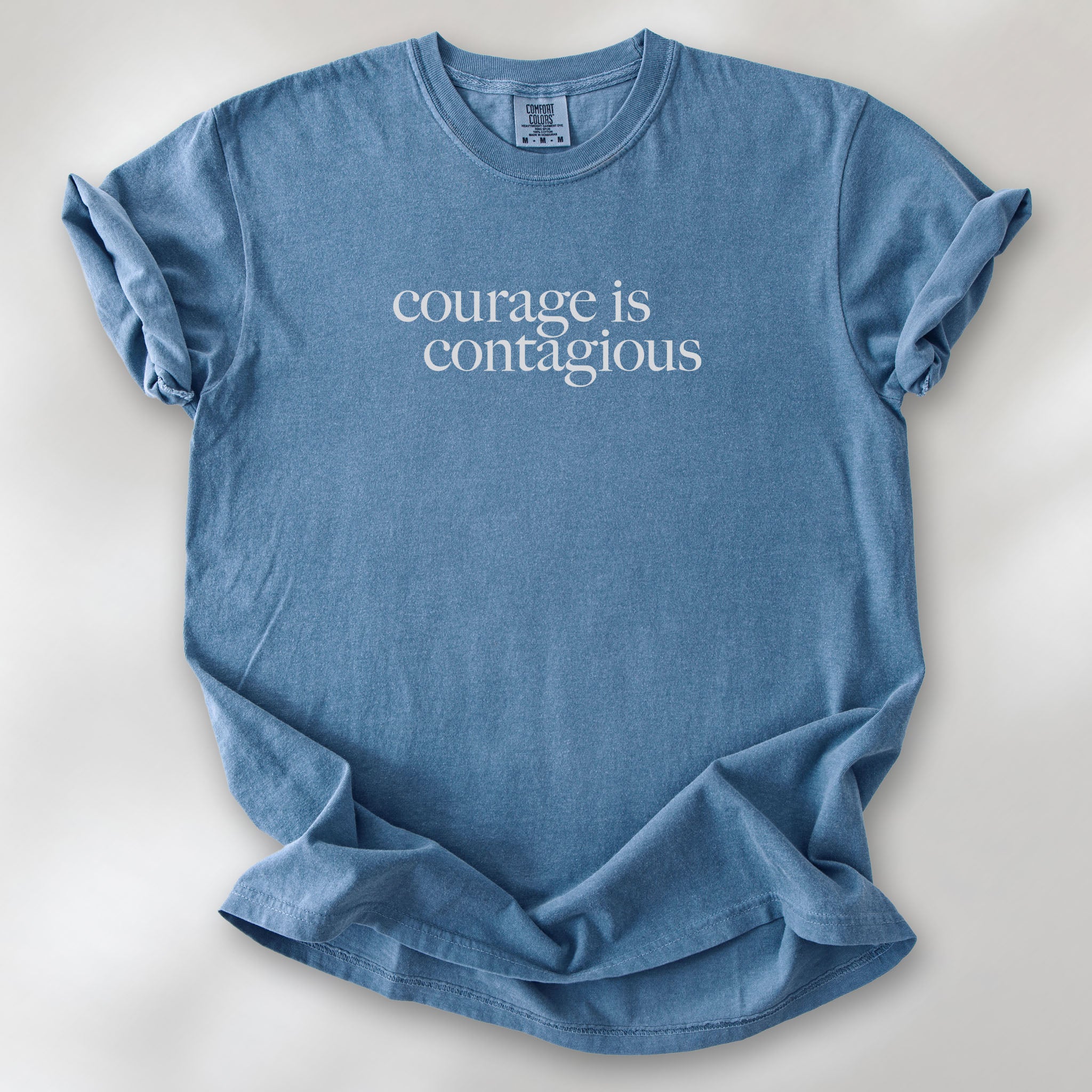 Courage Is Contagious t-shirt