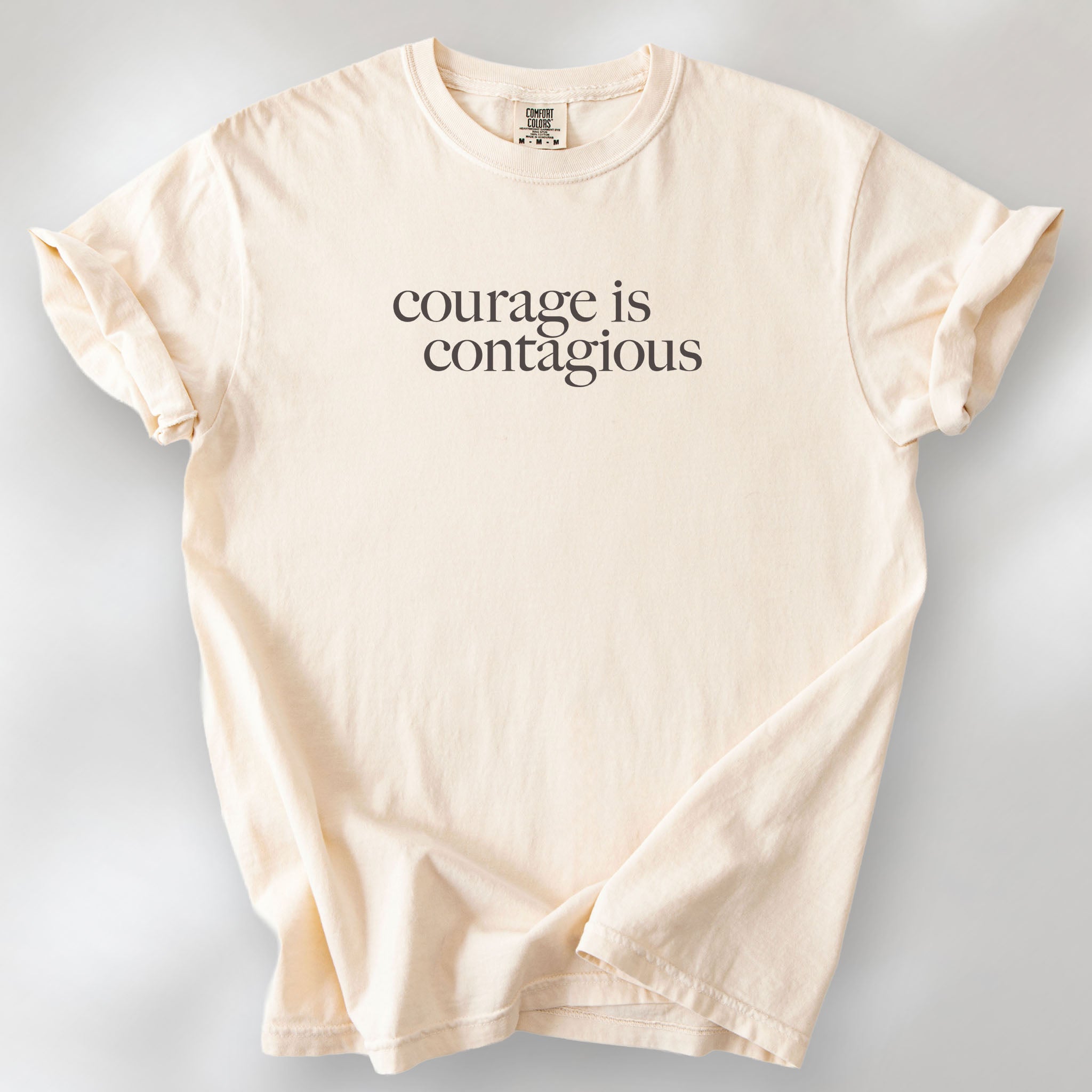 Courage Is Contagious t-shirt