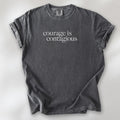 Courage Is Contagious t-shirt