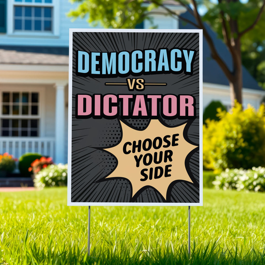Color version of protest sign reading “Democracy vs Dictator – Choose Your Side” in bold comic-style lettering, a political protest poster against Trump.