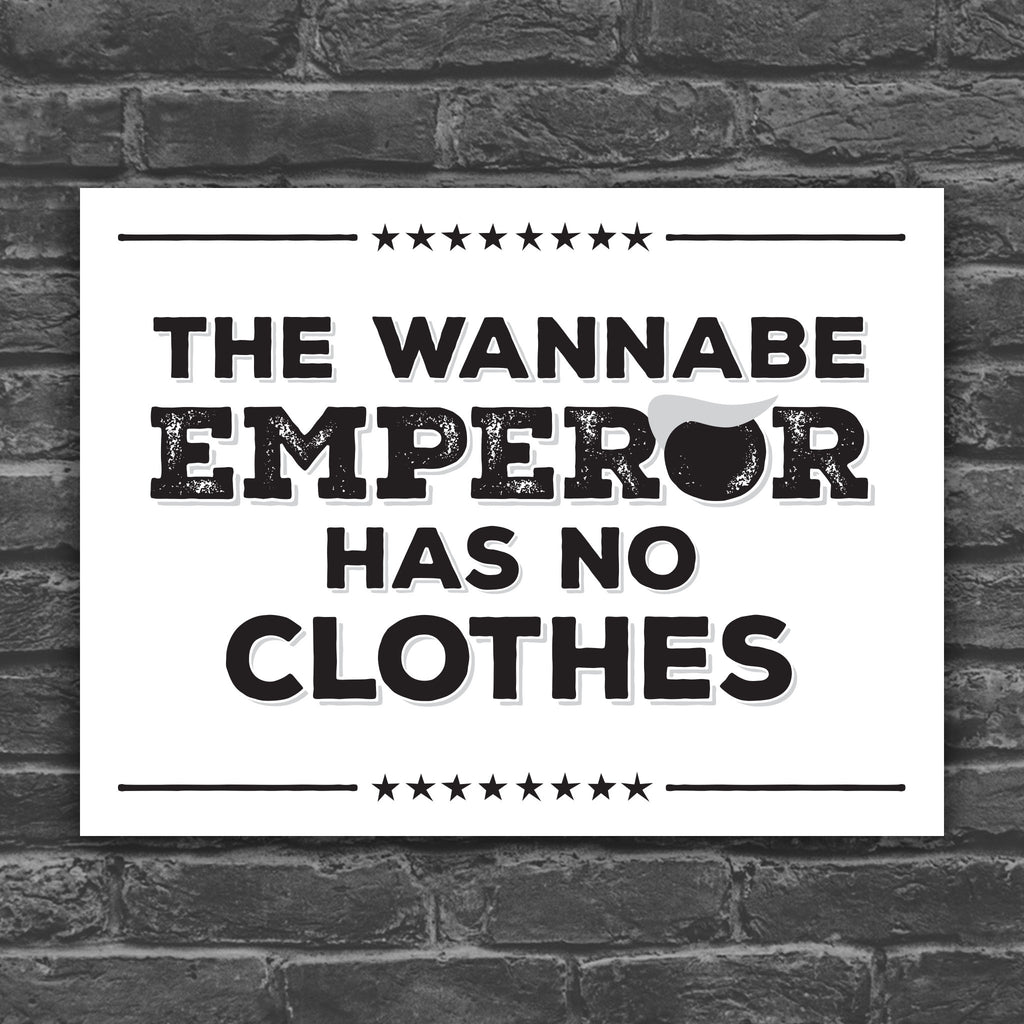 Black and white version of protest sign reading “The Wannabe Emperor Has No Clothes” with bold lettering and a stylized hair graphic.