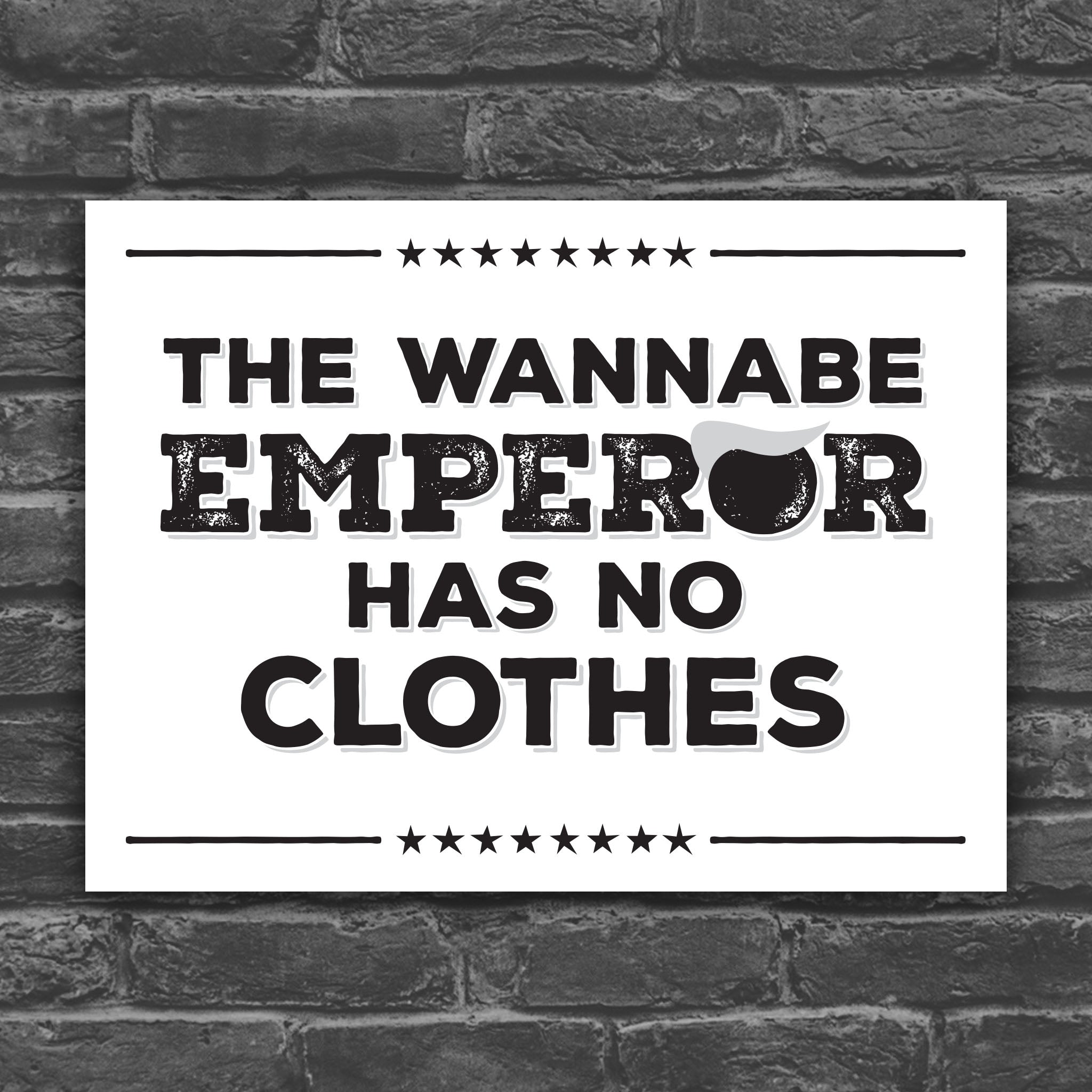 Black and white version of protest sign reading “The Wannabe Emperor Has No Clothes” with bold lettering and a stylized hair graphic.