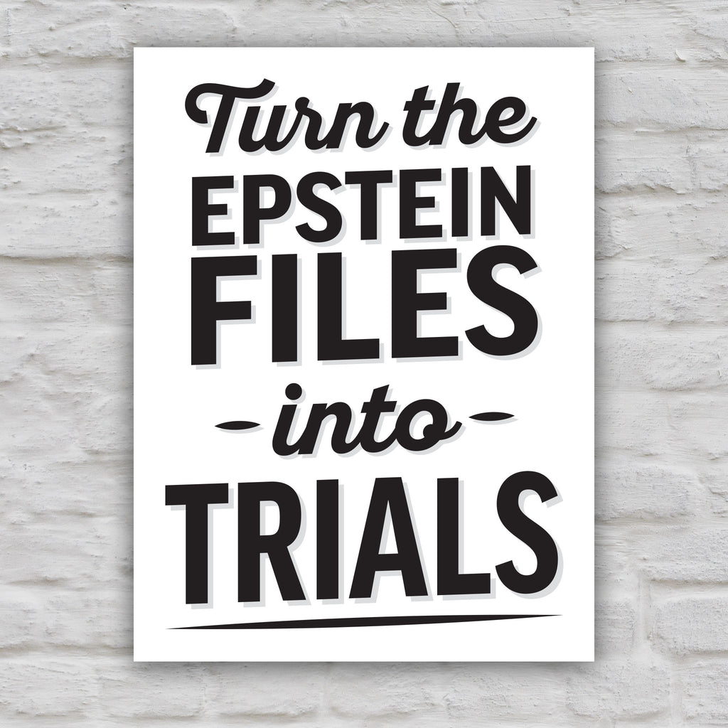 Black and white version of protest sign reading “Turn the Epstein Files Into Trials” in bold retro lettering.