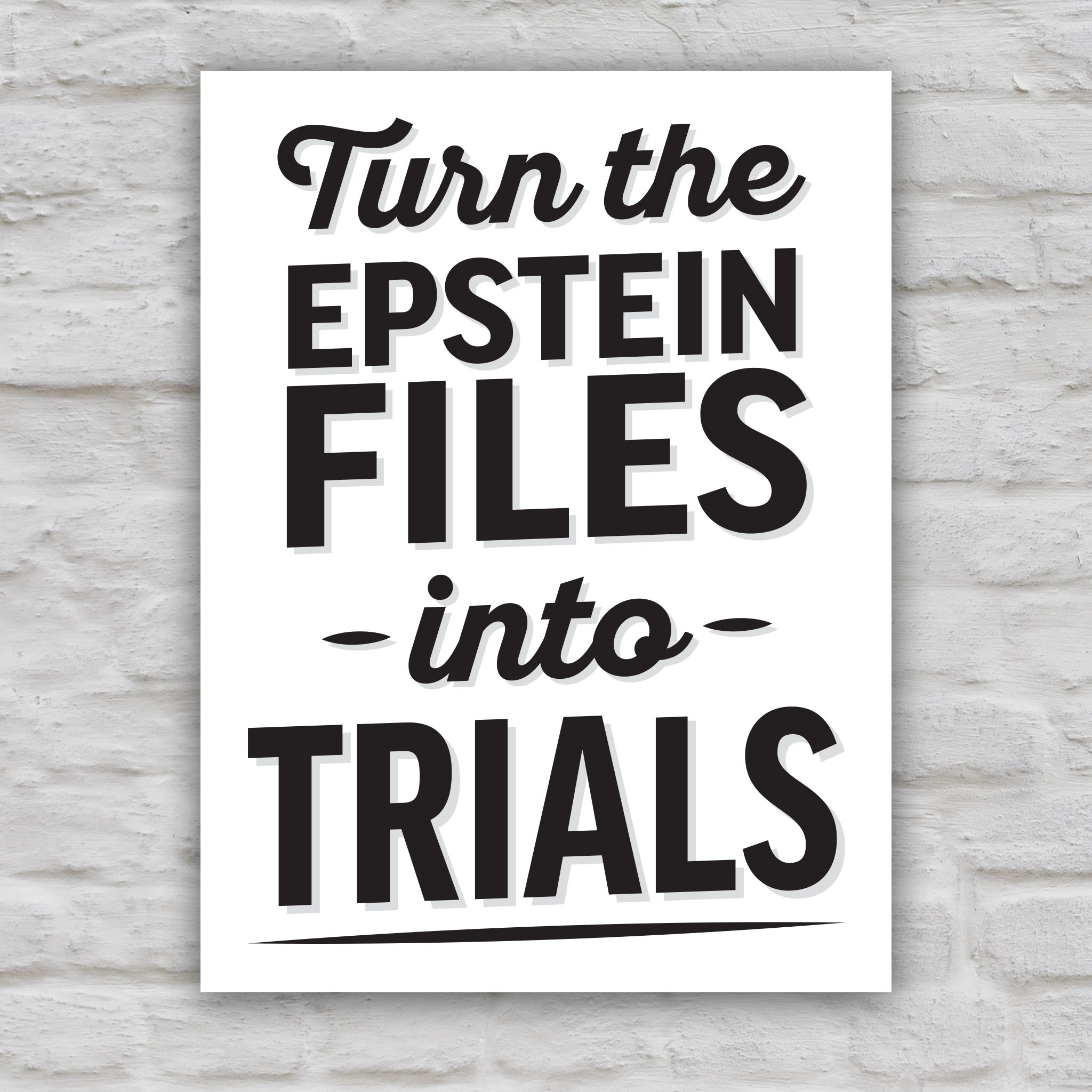 Black and white version of protest sign reading “Turn the Epstein Files Into Trials” in bold retro lettering.