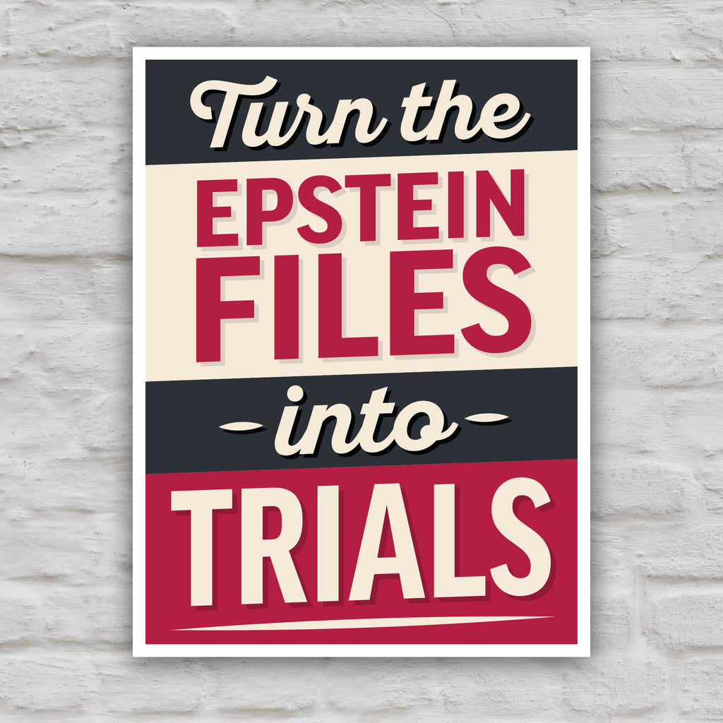 Color version of protest sign reading “Turn the Epstein Files Into Trials” in bold retro lettering.