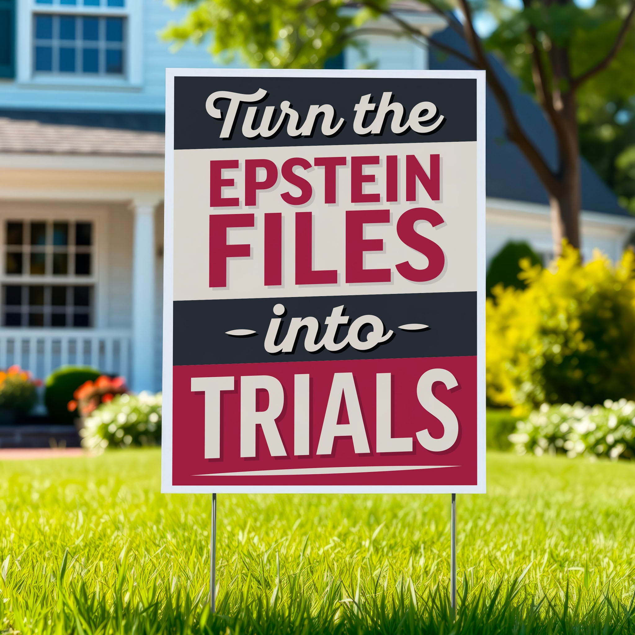 Yard sign reading “Turn the Epstein Files Into Trials” in bold retro lettering.