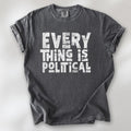 Pepper t-shirt featuring distressed block typography reading "Everything Is Political" in a bold minimalist design.