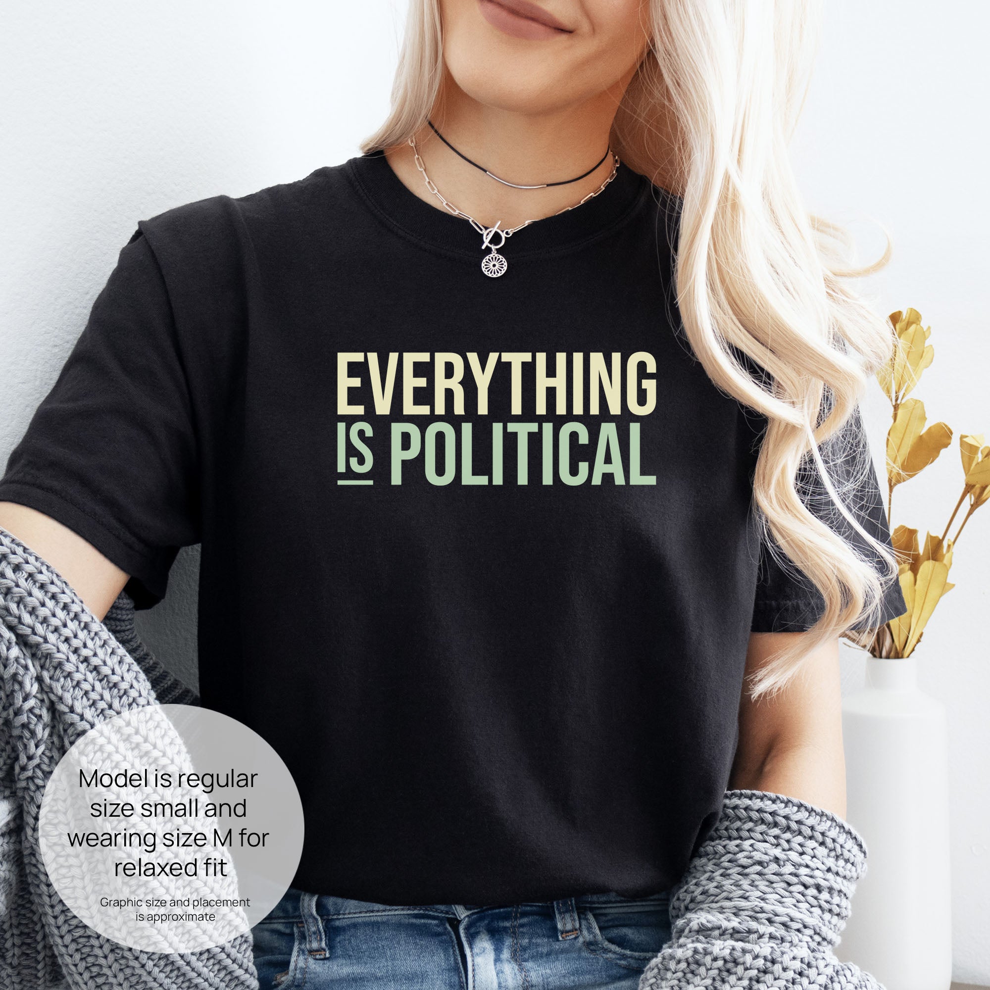 Everything Is Political t-shirt