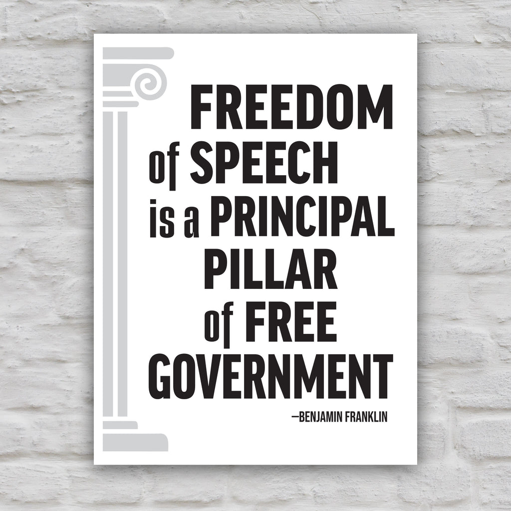 Black and white version of Benjamin Franklin quote protest sign reading “Freedom of Speech is a Principal Pillar of Free Government” used to oppose Trump’s attacks on First Amendment rights.