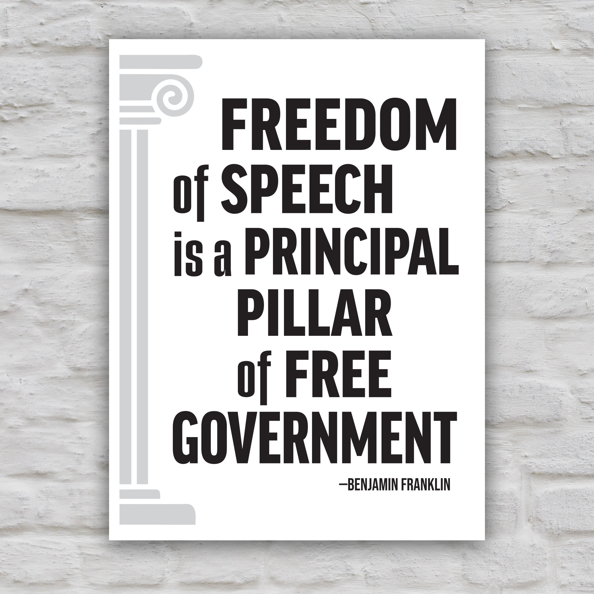 Black and white version of Benjamin Franklin quote protest sign reading “Freedom of Speech is a Principal Pillar of Free Government” used to oppose Trump’s attacks on First Amendment rights.