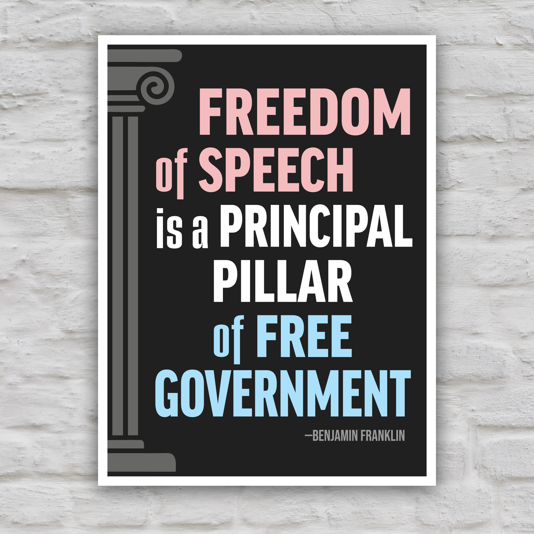 Color version of Benjamin Franklin quote protest sign reading “Freedom of Speech is a Principal Pillar of Free Government” used to oppose Trump’s attacks on First Amendment rights.