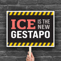 Downloadable, printable anti-trump protest sign that reads "ICE is the new gestapo" in strong bold red, grey, and white text on a black background with yellow warning stripes at the top and bottom.
