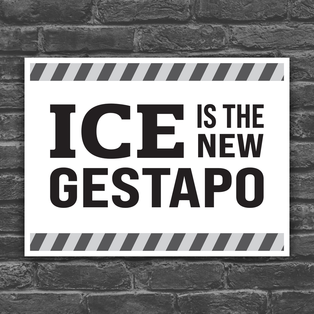 Black and white version of protest sign that reads "ICE is the new gestapo" in strong bold text with warning stripes at the top and bottom.