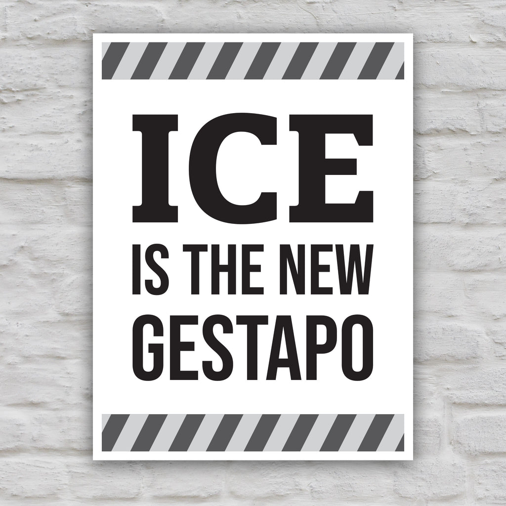 Black and white version of protest sign that reads "ICE is the new gestapo" in strong bold text with warning stripes at the top and bottom.