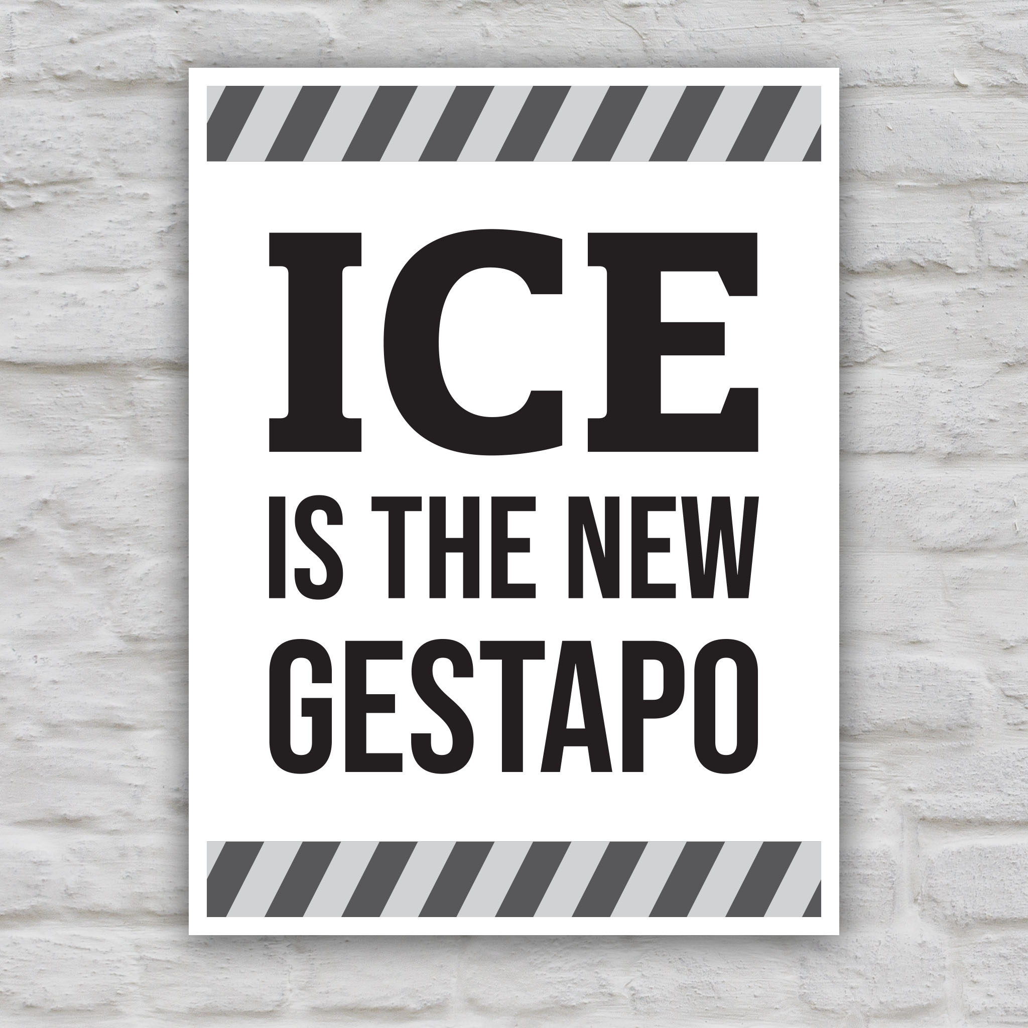 Black and white version of protest sign that reads "ICE is the new gestapo" in strong bold text with warning stripes at the top and bottom.