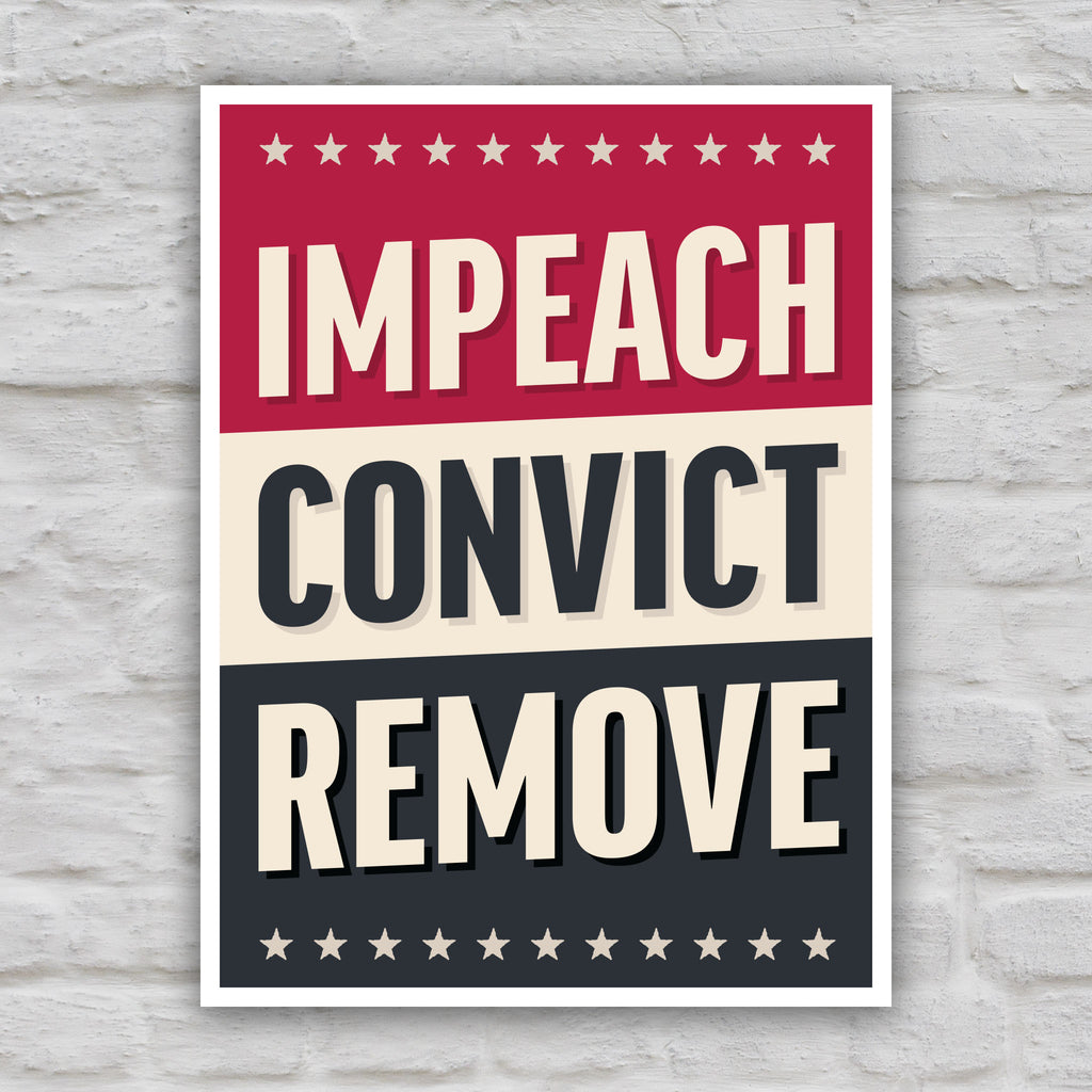Color version of protest sign reading “Impeach Convict Remove” in bold patriotic lettering.