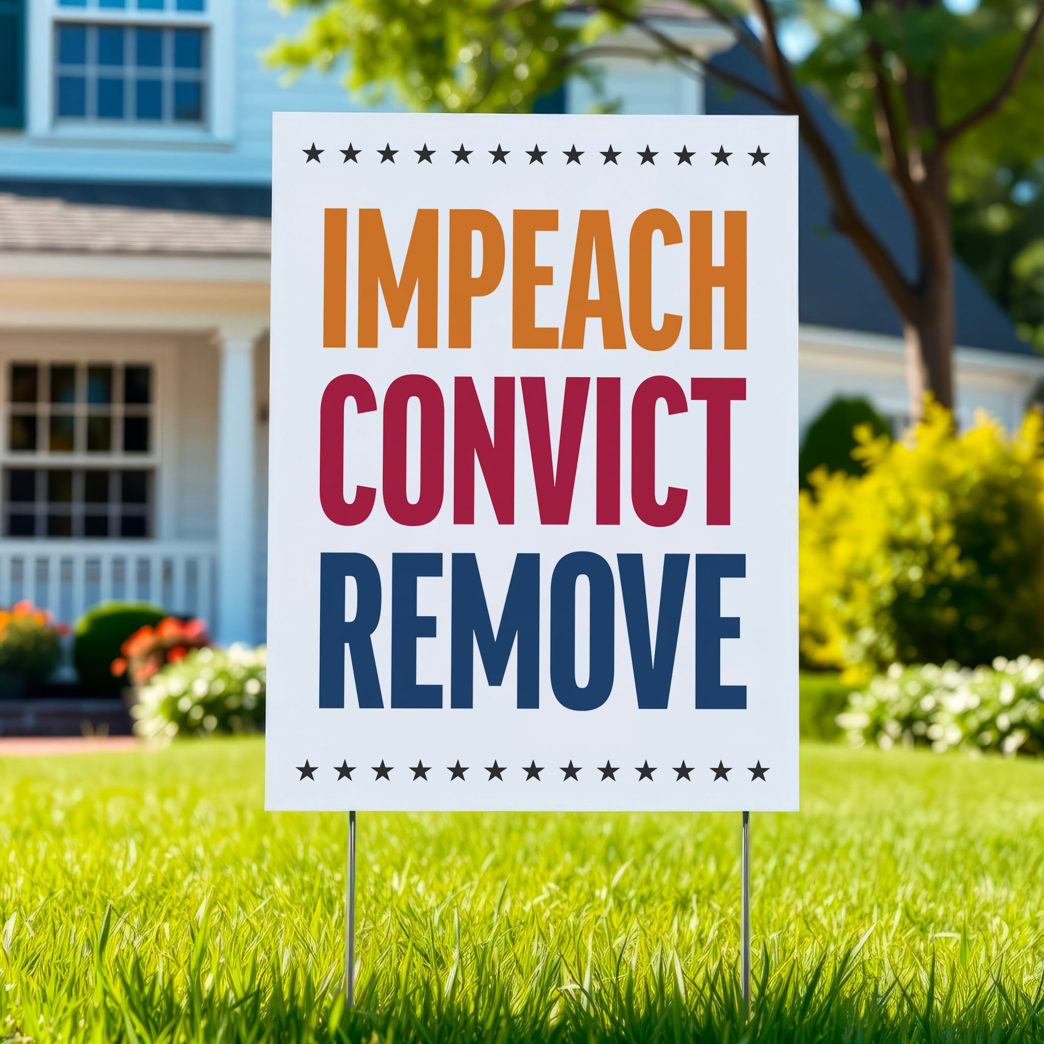 Anti-Trump yard sign reading “Impeach Convict Remove” in bold red, blue, and orange text with stars.