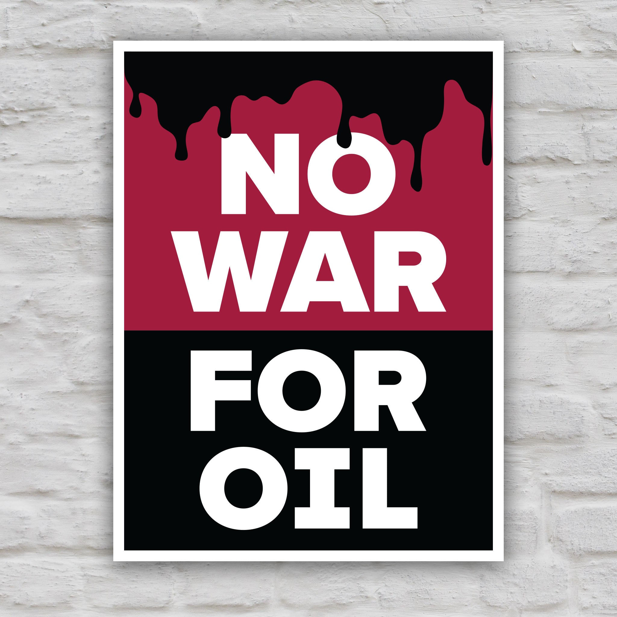 Color version of protest sign reading “No War for Oil” in bold white letters with dripping oil graphic, criticizing oil-driven wars and U.S. military intervention.