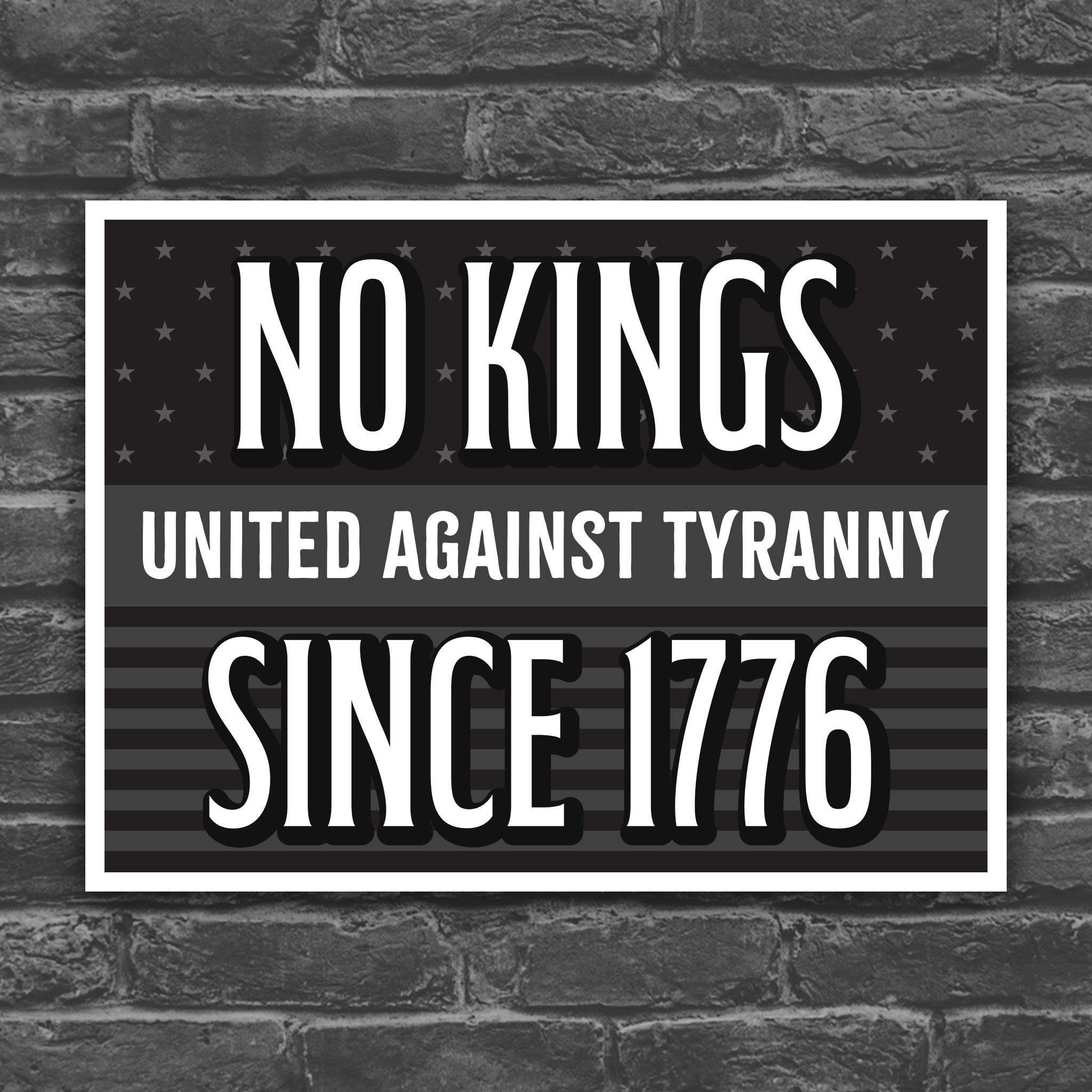 Black and white version of protest sign with a stars and stripes background and white text reading "No Kings – United Against Tyranny – Since 1776" – a defiant, anti-Trump message rejecting authoritarianism and honoring America's revolutionary roots.