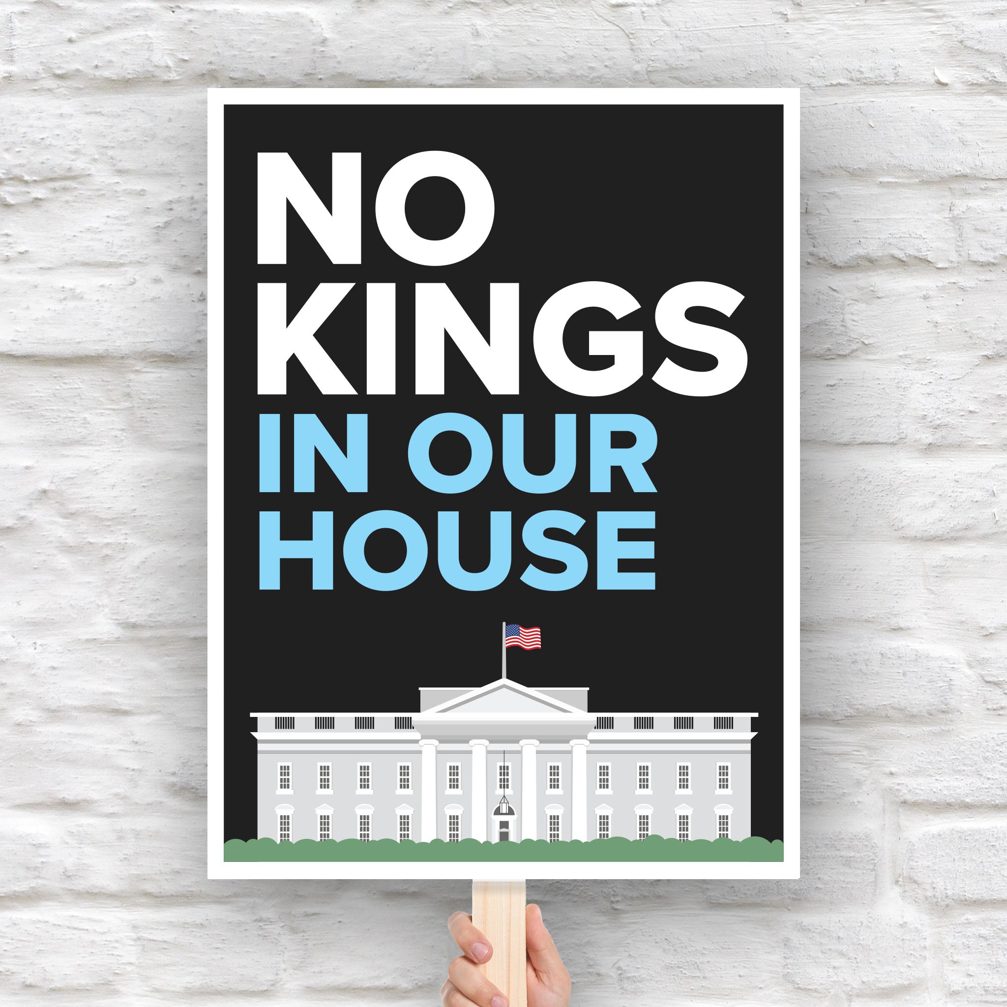 Protest sign reading “No Kings in Our House” with the White House illustration, used at anti-Trump rallies and No Kings Day marches.