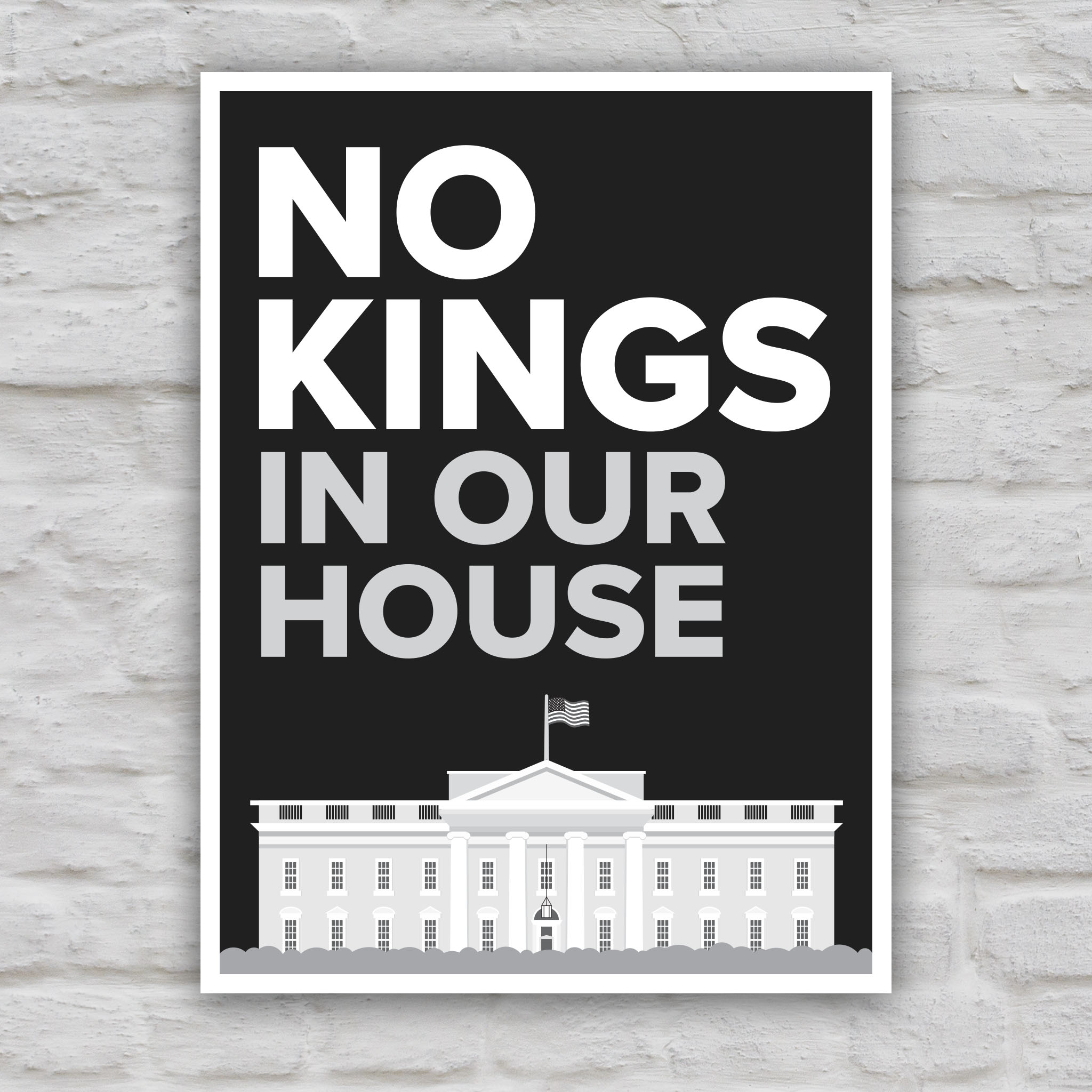 Black and white version of protest sign reading “No Kings in Our House” with the White House illustration, used at anti-Trump rallies and No Kings Day marches.