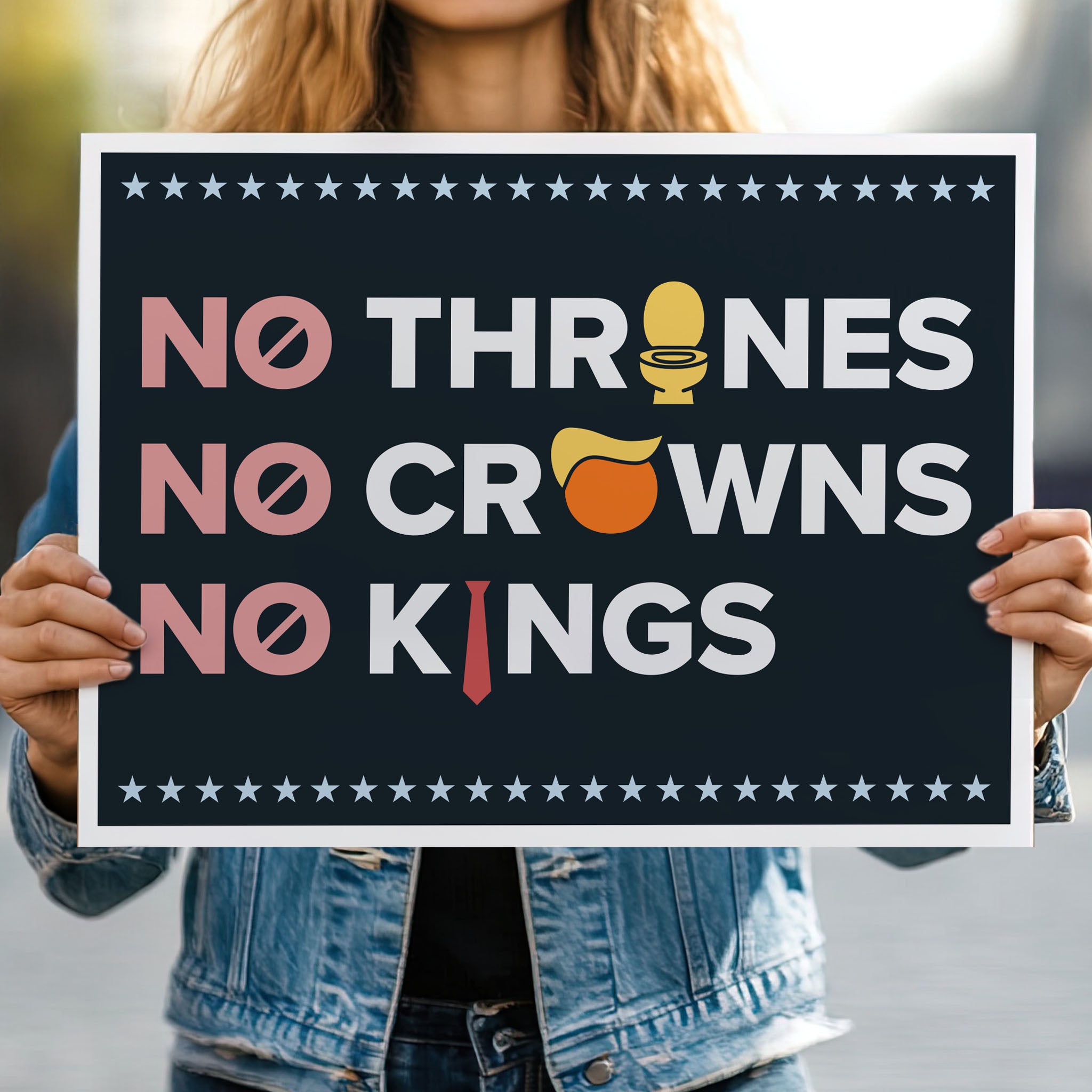 Person holding protest sign reading "no thrones, no crowns, no kings" with the O in "thrones" as a gold toilet, the O in "crowns" as an orange face with yellow Trump hair, and the I in "kings" as a long red tie—visual satire mocking Trump’s authoritarianism and inflated ego.