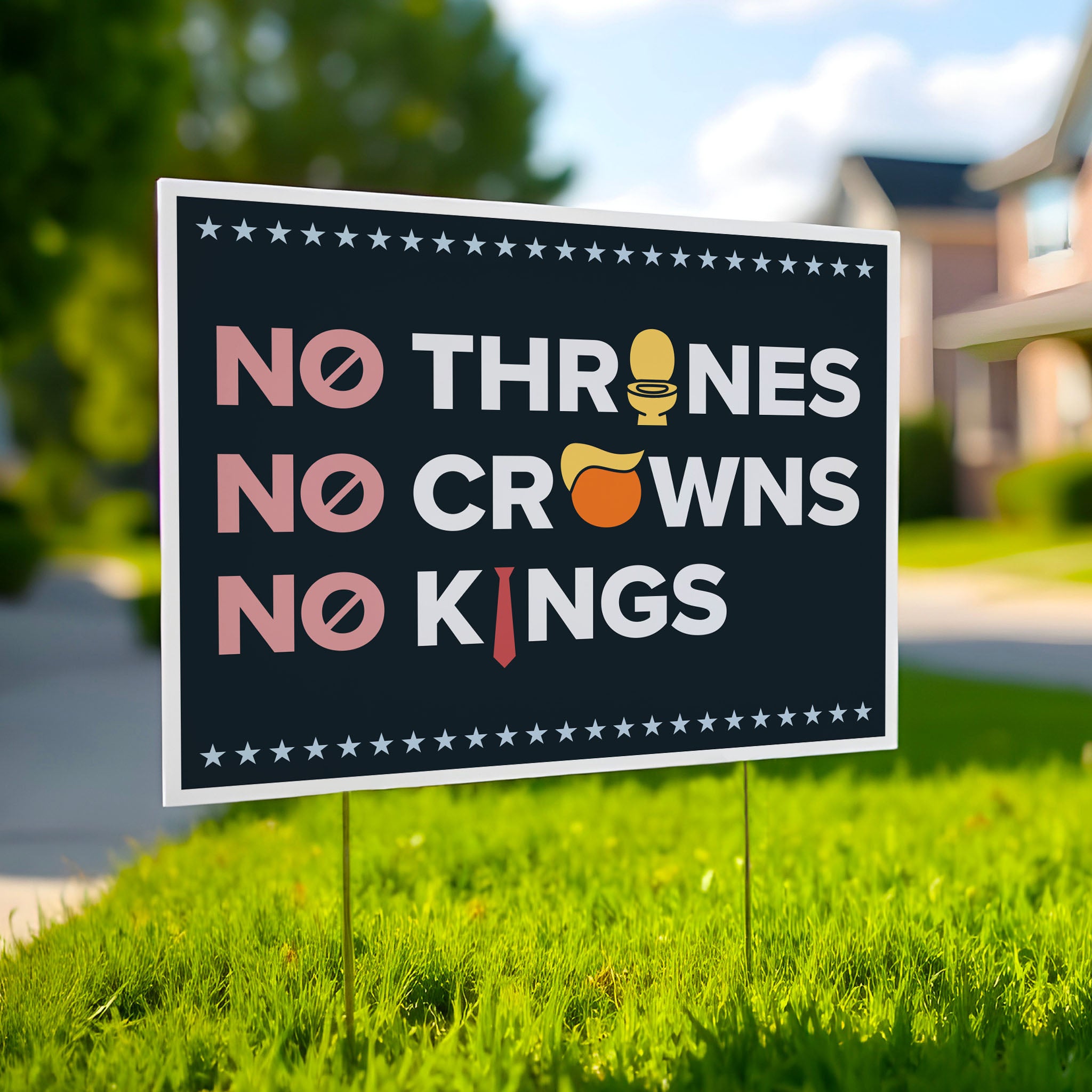 Yard sign reading "no thrones, no crowns, no kings" with the O in "thrones" as a gold toilet, the O in "crowns" as an orange face with yellow Trump hair, and the I in "kings" as a long red tie—visual satire mocking Trump’s authoritarianism and inflated ego.