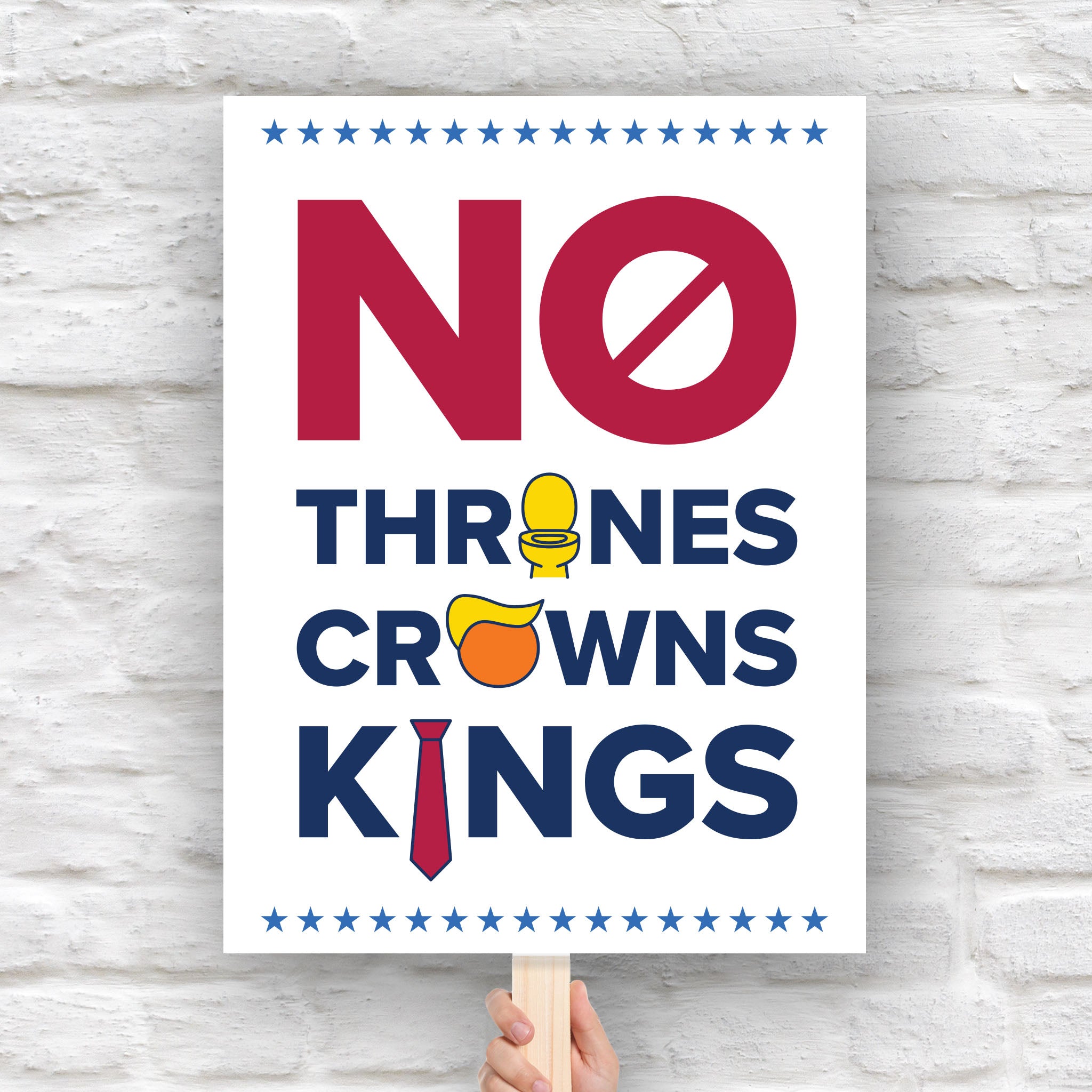 Protest sign reading "no thrones, no crowns, no kings" with the O in "thrones" as a gold toilet, the O in "crowns" as an orange face with yellow Trump hair, and the I in "kings" as a long red tie—visual satire mocking Trump’s authoritarianism and inflated ego.