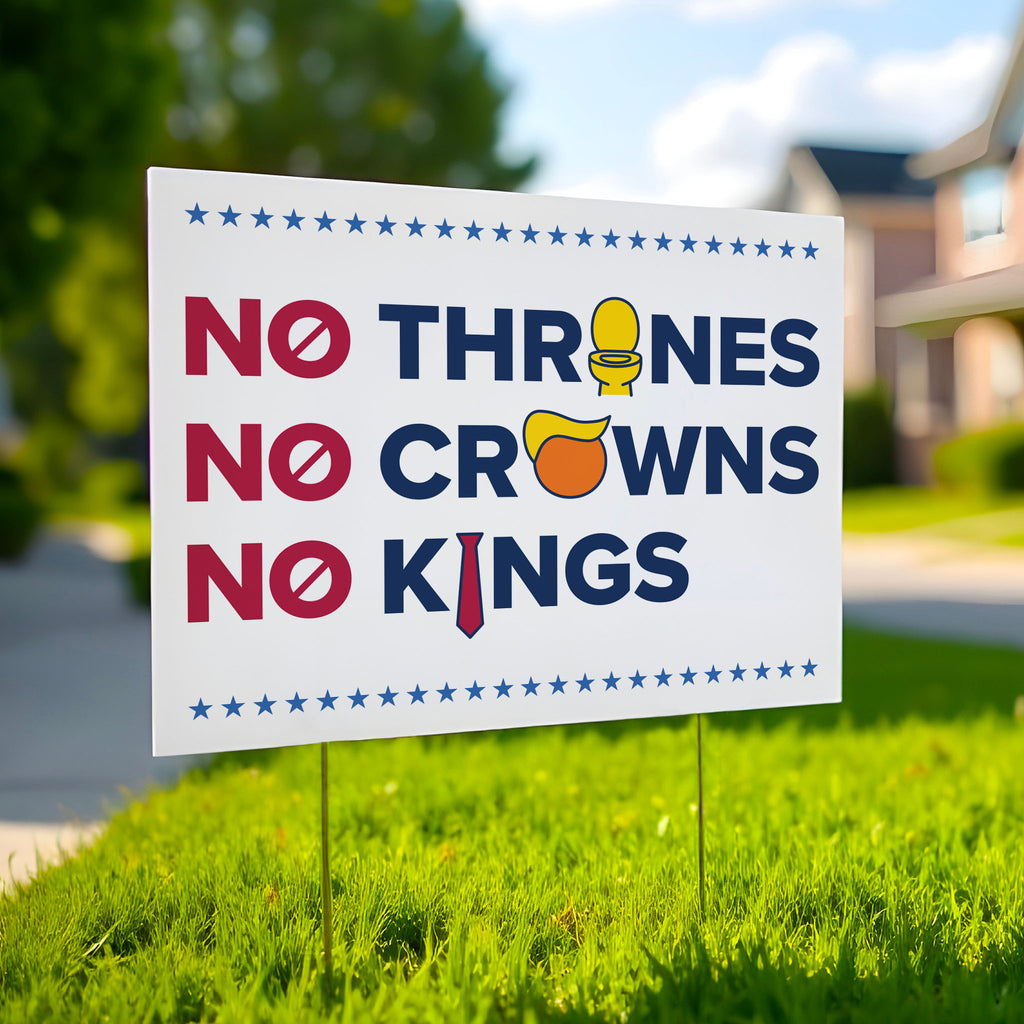 No Thrones, No Crowns, No Kings light edition horizontal protest sign