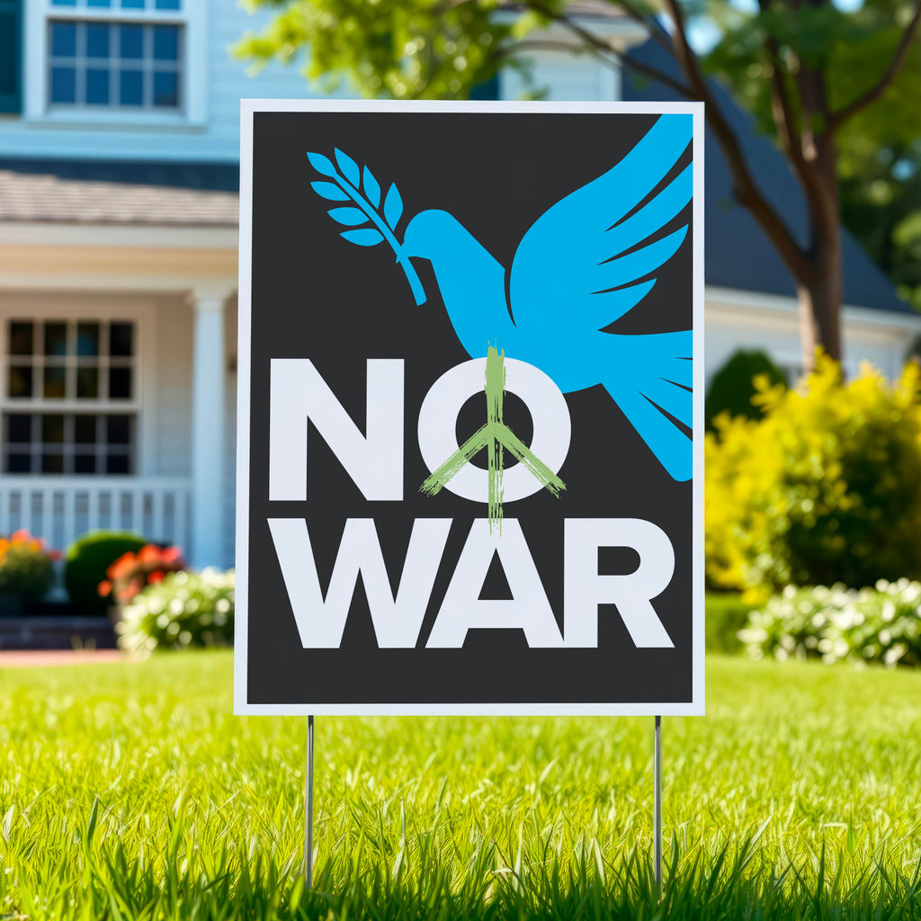 Yard sign reading "No War" with peace symbol and dove holding an olive branch.