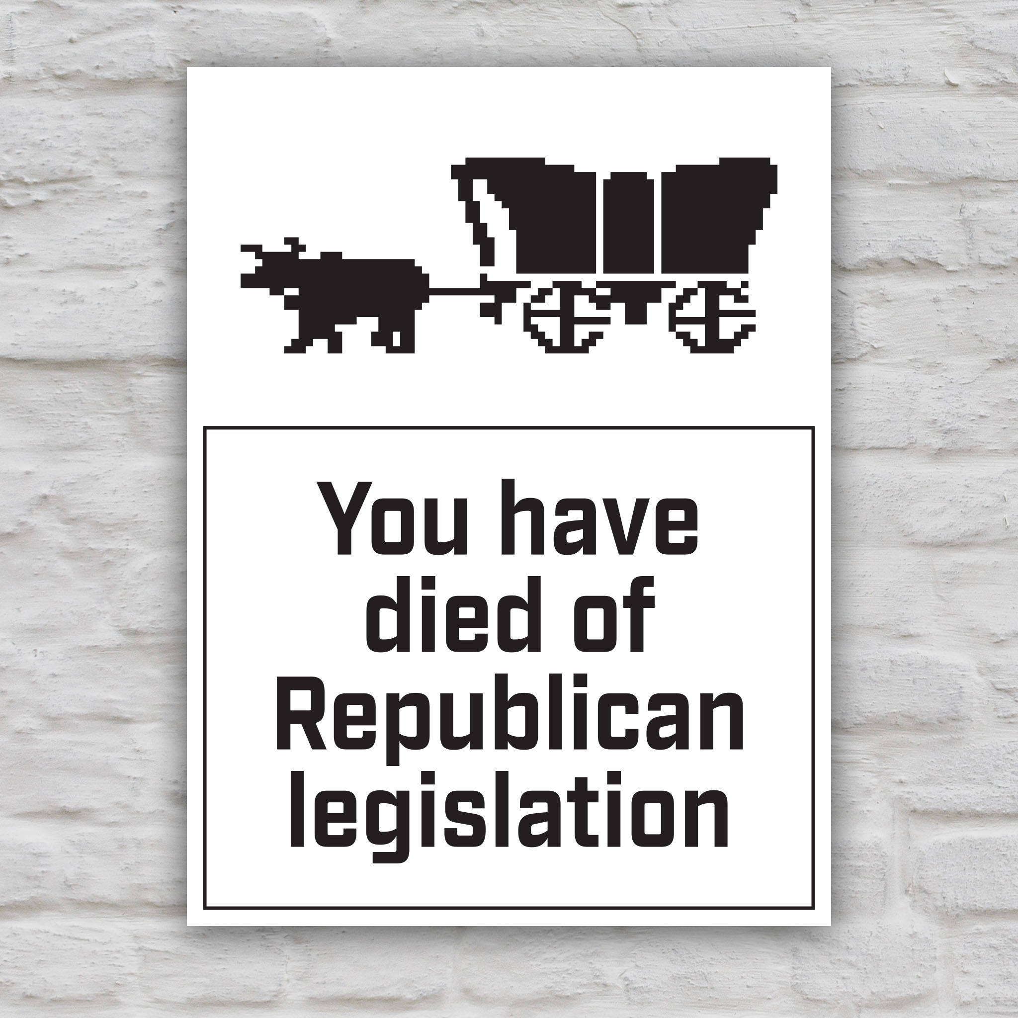 Oregon Trail – You Have Died Of Republican Legislation protest sign