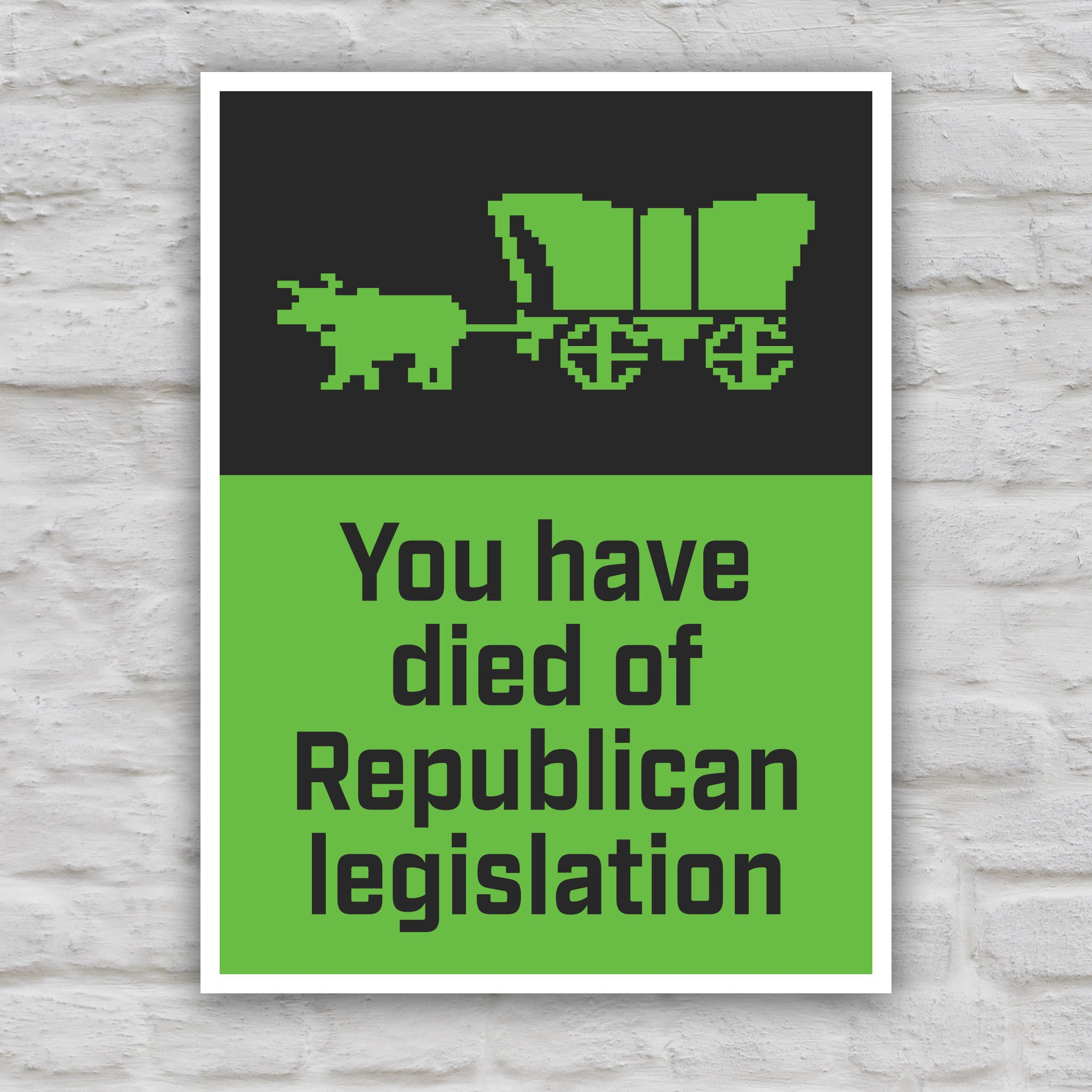 Oregon Trail – You Have Died Of Republican Legislation protest sign