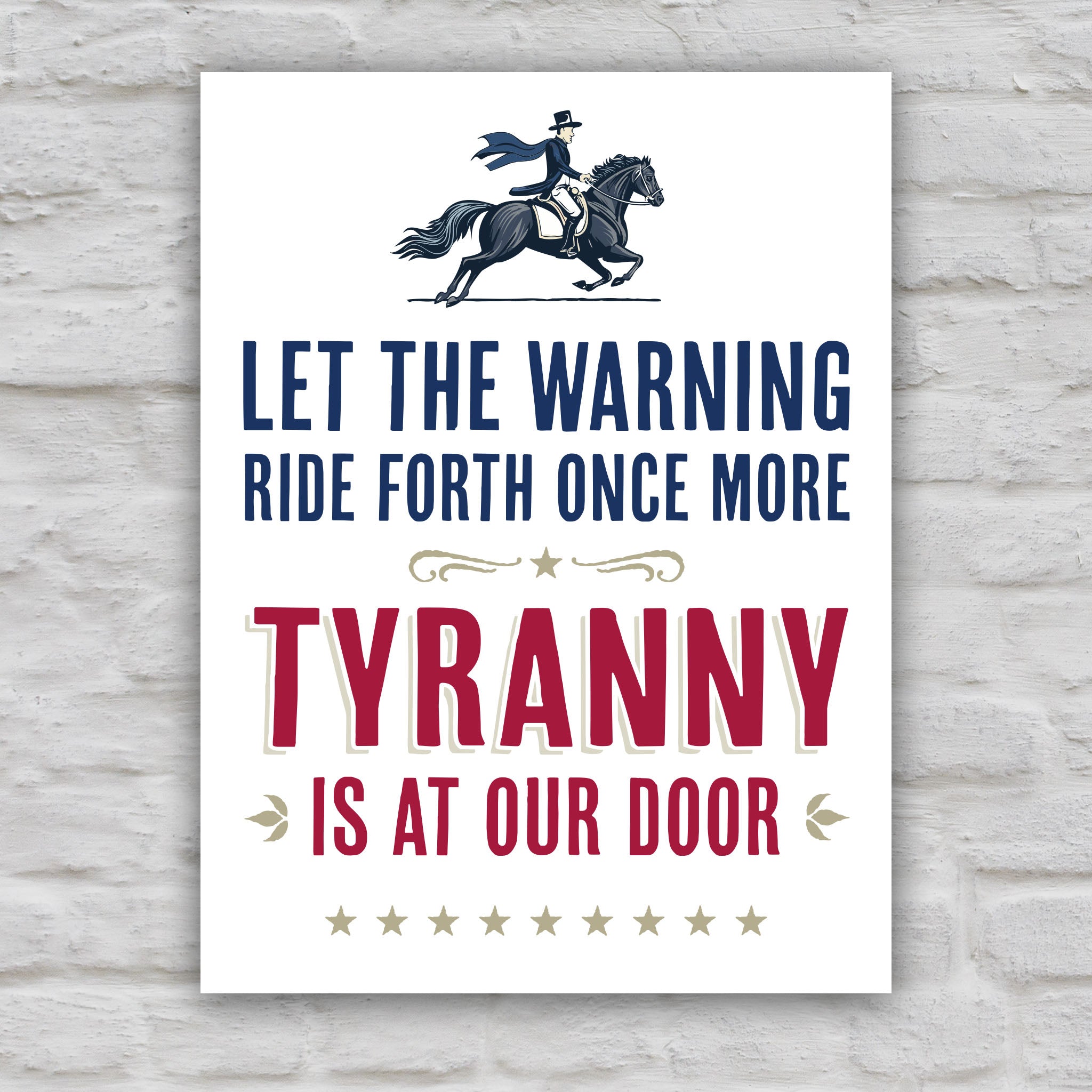 Color version of protest sign with text "Let the warning ride forth once more, Tyranny is at our door" and illustration of Paul Revere on a horse.