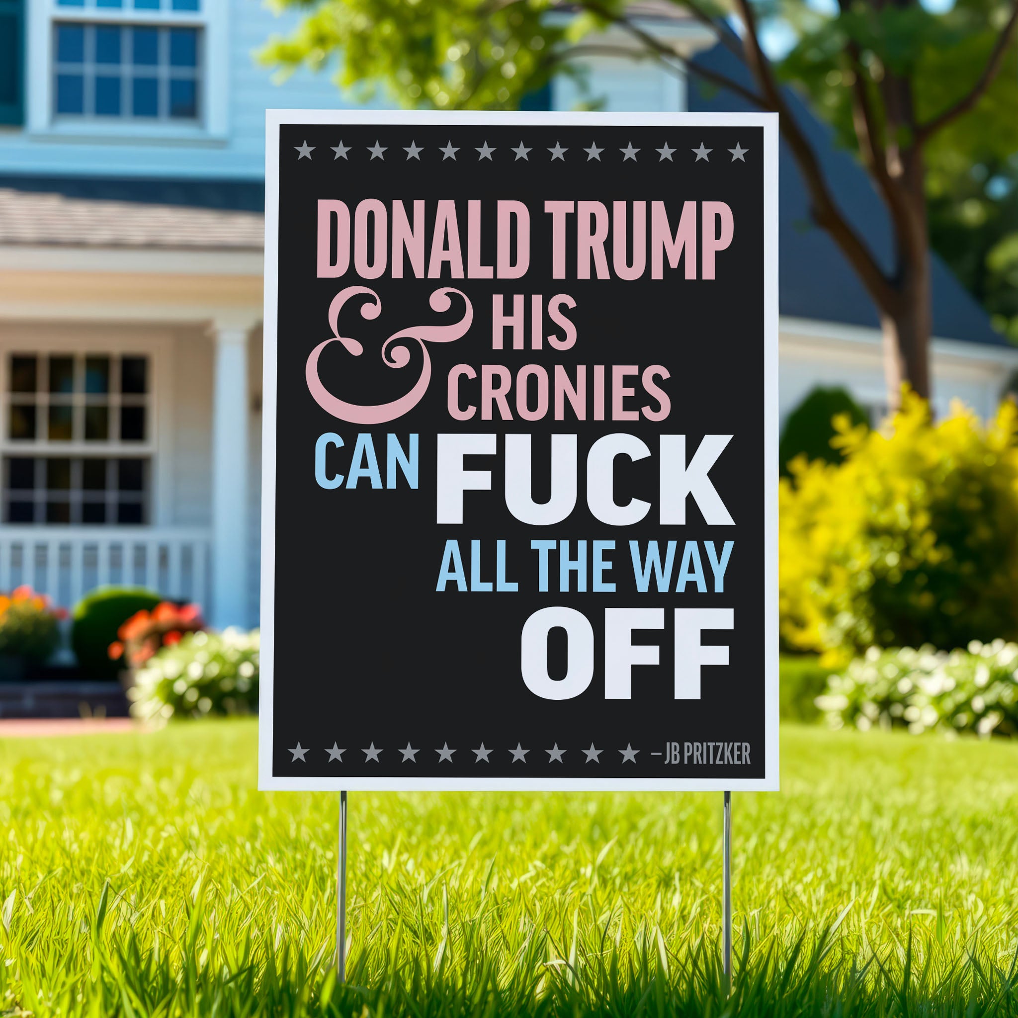 Yard sign with JB Pritzker quote criticizing Donald Trump and his cronies, supporting public education and activism.
