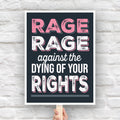 Downloadable, printable protest sign with bold distressed text that reads "Rage rage against the dying of your rights," a political twist to the line from a Dylan Thomas poem.