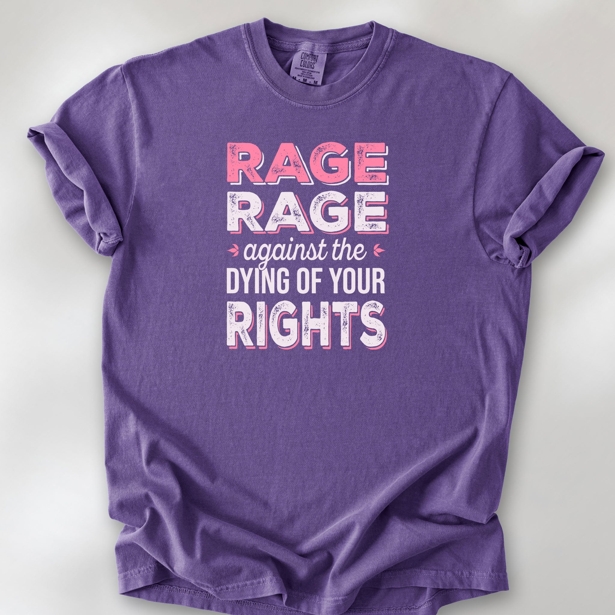 Grape t-shirt with distressed bold text that reads "rage rage against the dying of your rights".