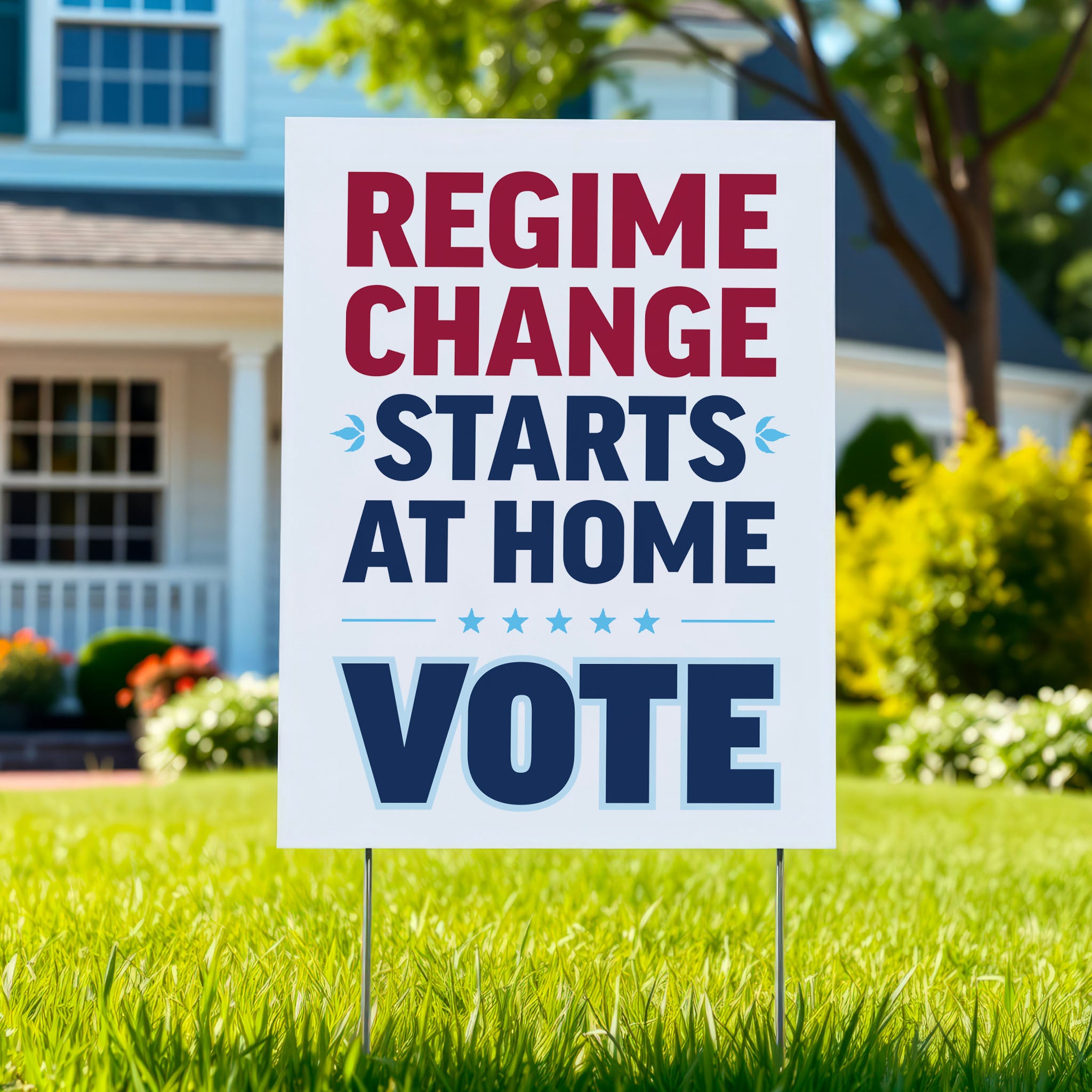 Yard sign reading “Regime Change Starts at Home — Vote” in red and blue political typography.