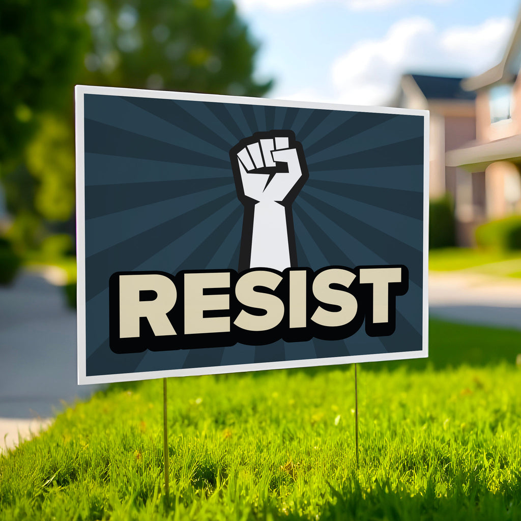 Anti-trump resistance yard sign with a raised fist and the word "Resist" below it.
